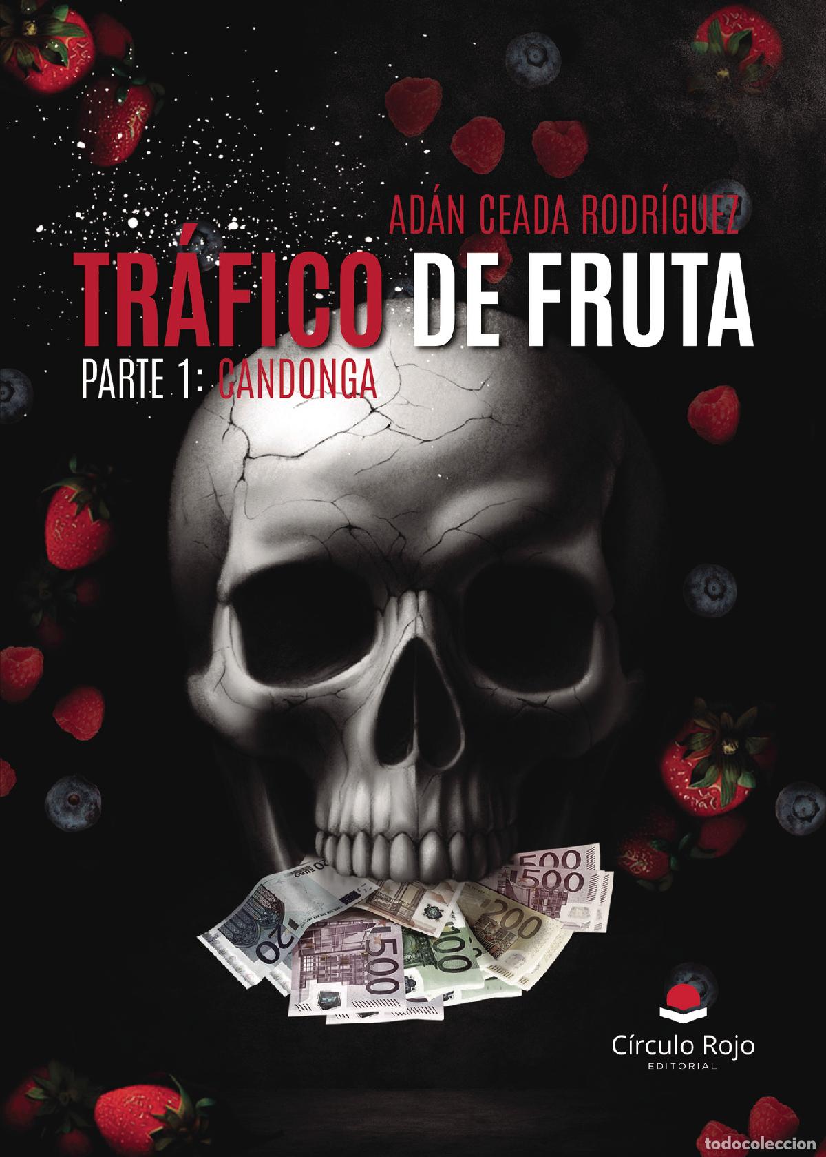 B&uuml;cher: Tr&aacute;fico de fruta parte 1: Candonga - Ad&aacute;n Ceada Rodr&iacute;guez