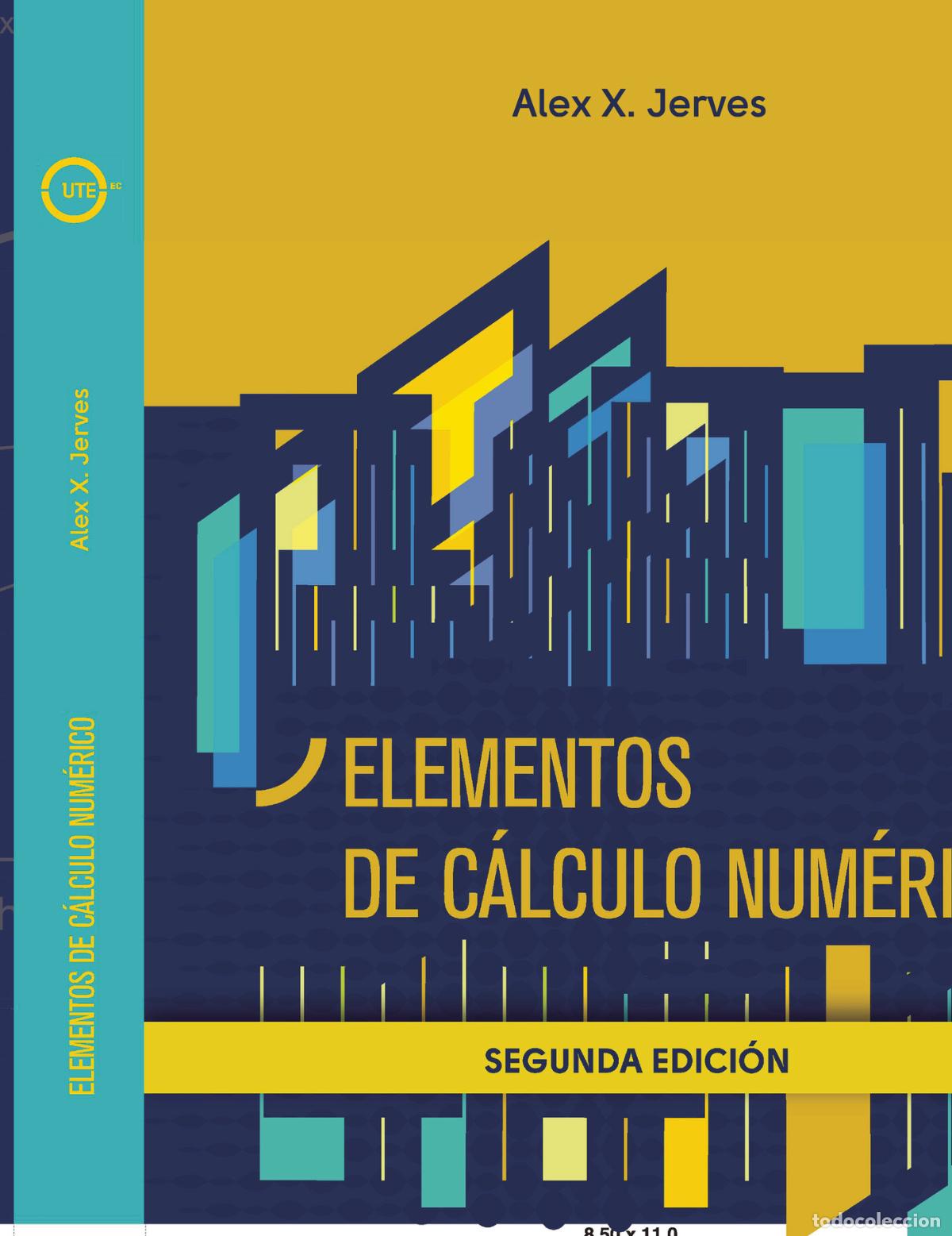 Libri: ELEMENTOS DE C&Aacute;LCULO NUM&Eacute;RICO - Alex Jerves