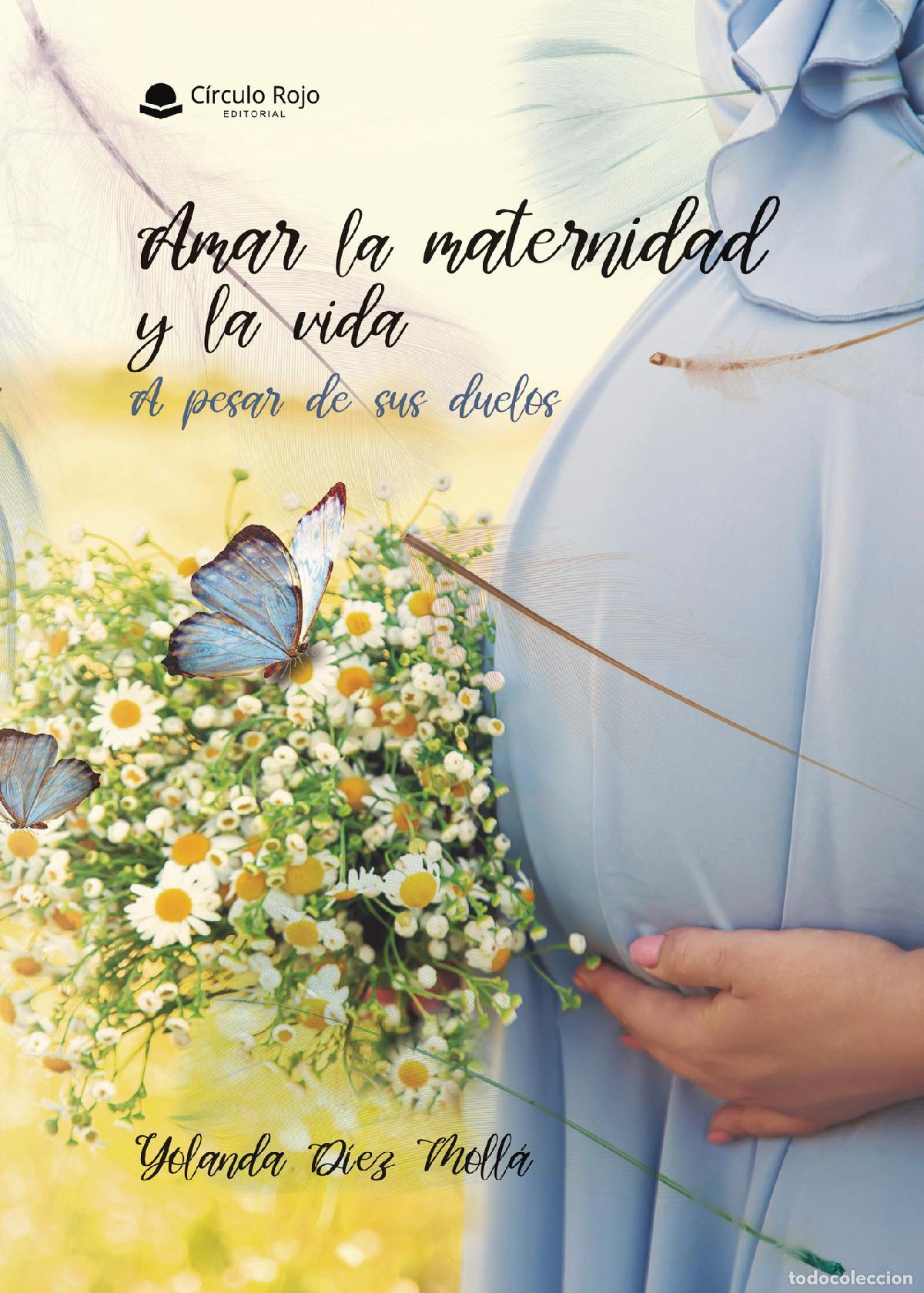 Libri: Amar la maternidad y la vida - A pesar de sus duelos - Yolanda D&iacute;ez Moll&aacute;