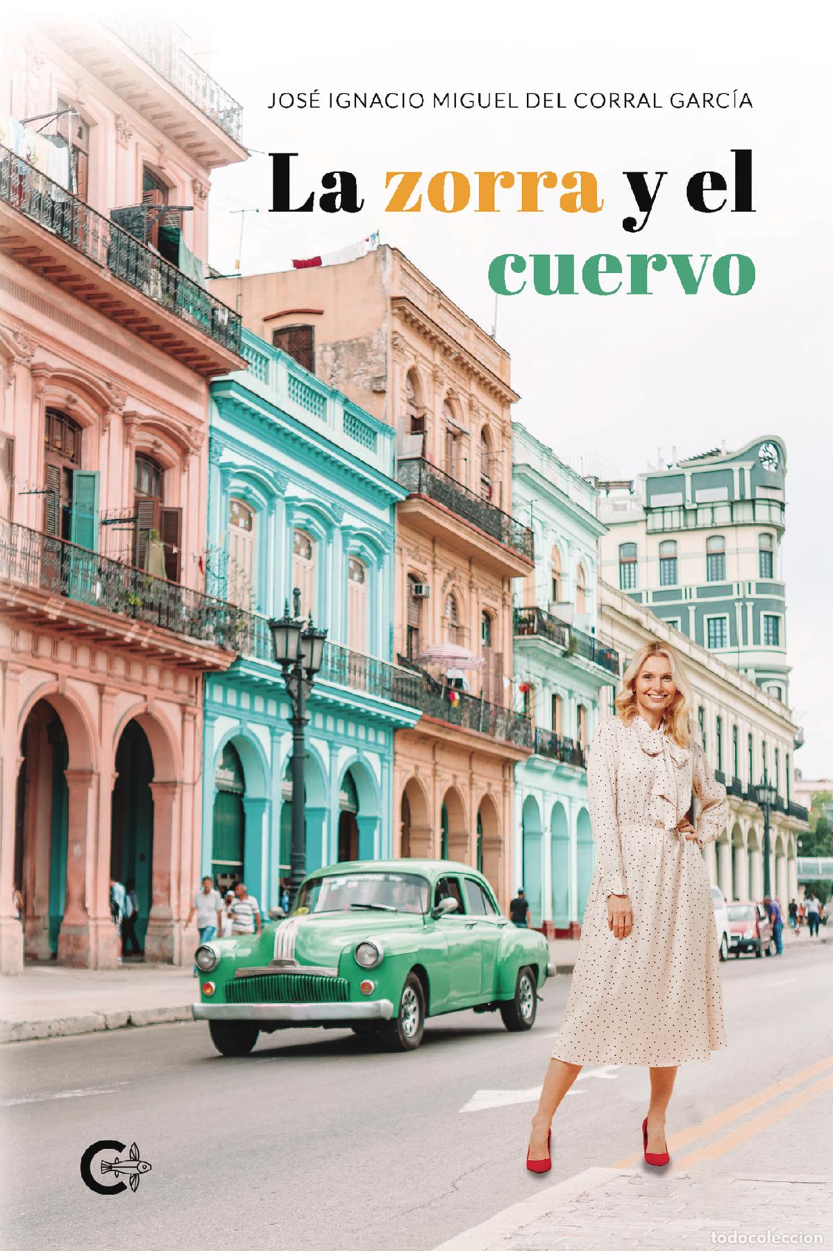 Libri: La zorra y el cuervo - Jos&eacute; Ignacio Miguel del Corral Garc&iacute;a