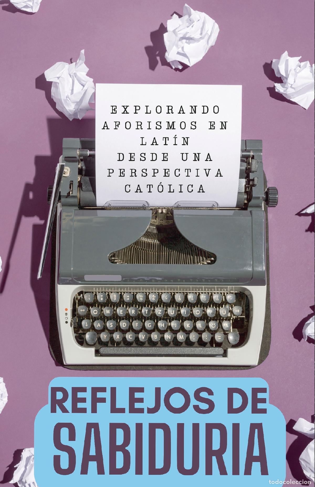Libros: Reflejos de Sabidur&iacute;a - Explorando Aforismos en Lat&iacute;n desde una Perspectiva Cat&oacute;lica - Cervantes Dig