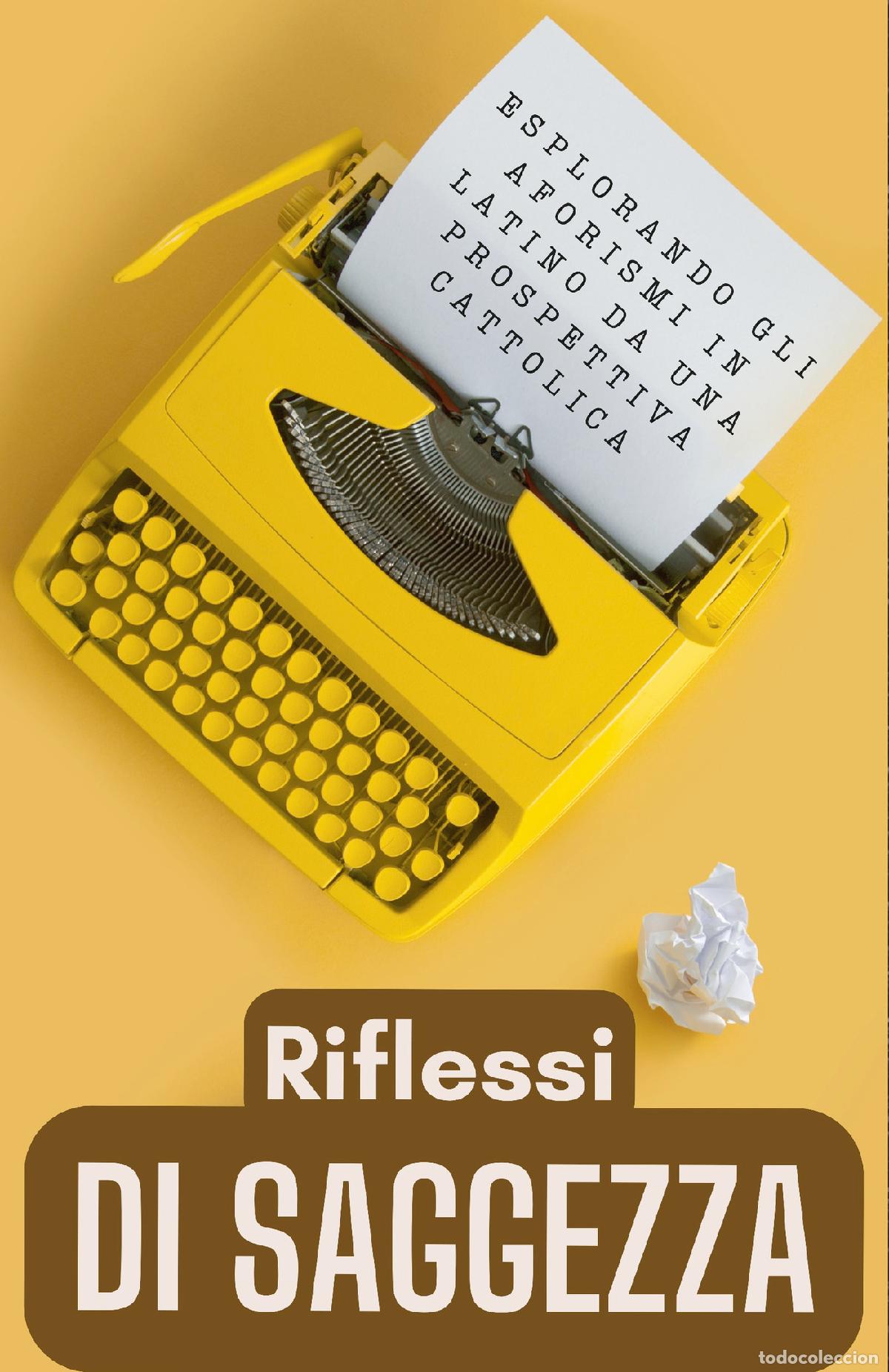 Libros: Riflessi di Saggezza - Esplorando gli Aforismi Latini da una Prospettiva Cattolica - Cervantes Digit