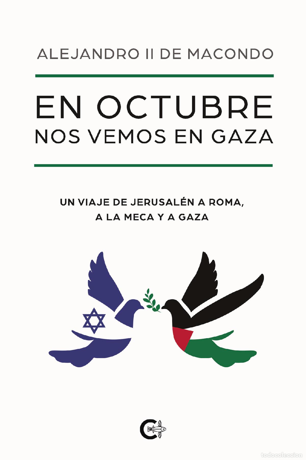 Libros: En octubre nos vemos en Gaza - Un viaje de Jerusal&eacute;n a Roma, a La Meca y a Gaza - ALEJANDRO II DE MA