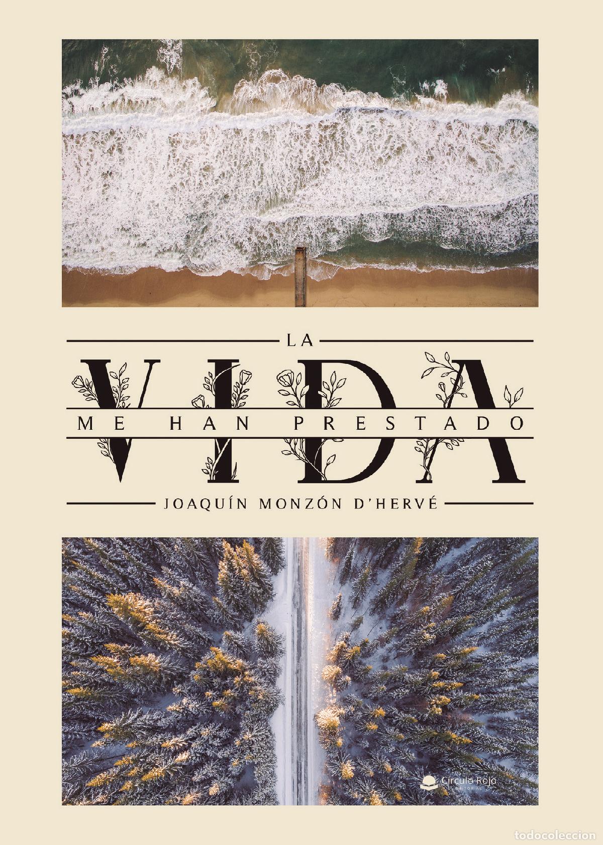 Libri: La vida me han prestado - Joaqu&iacute;n Fernando Monz&oacute;n D?Herv&eacute;
