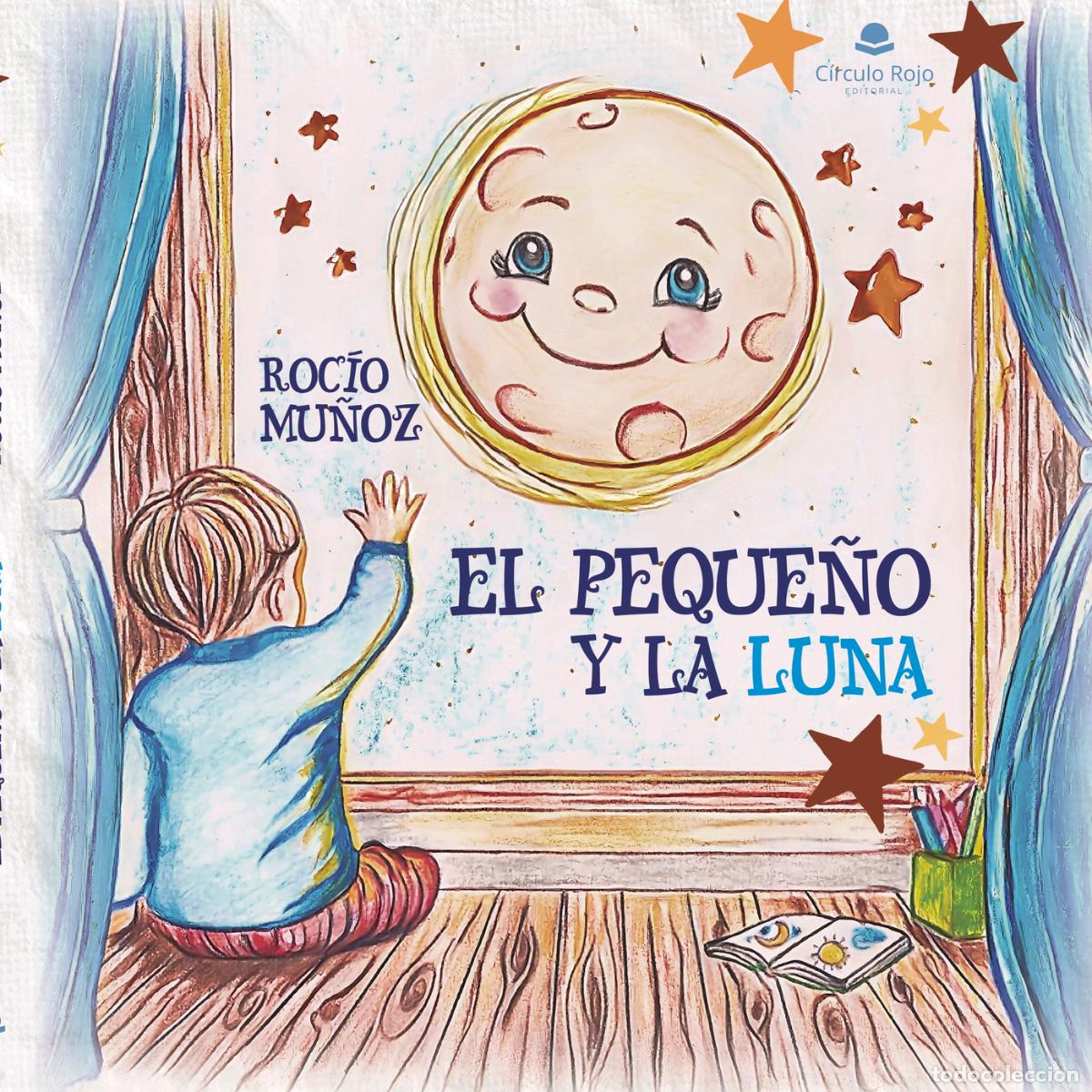 Libri: El peque&ntilde;o y la Luna - Roc&iacute;o Mu&ntilde;oz