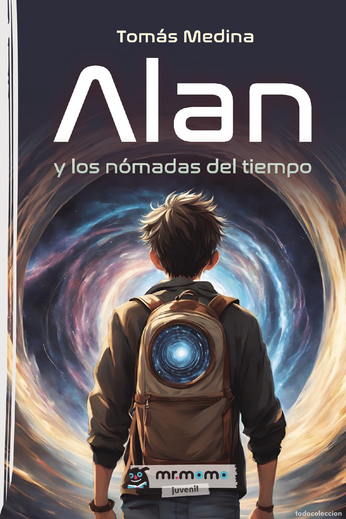 Libros: Alan y los n&oacute;madas del tiempo - Tom&aacute;s Medina - Foto 1