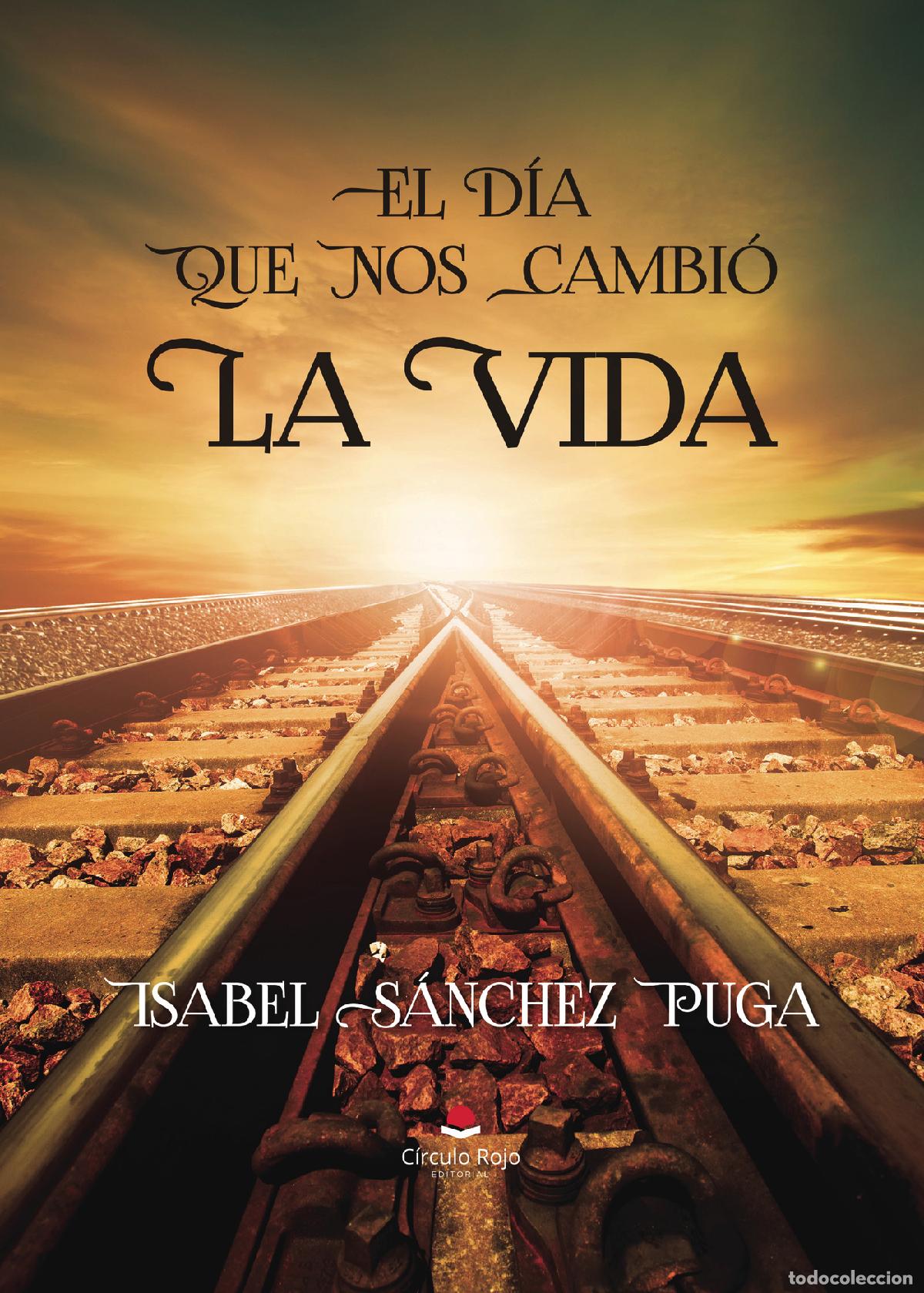 B&uuml;cher: El d&iacute;a que nos cambi&oacute; la vida - Isabel S&aacute;nchez Puga