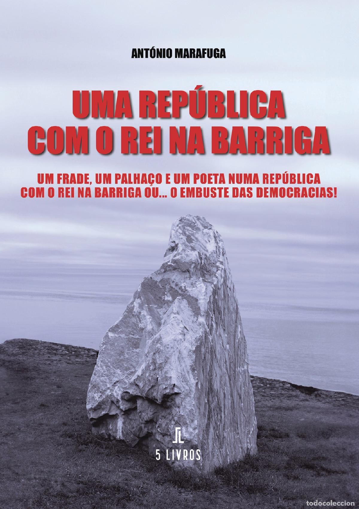 Libri: Uma Rep&uacute;blica com o rei na barriga - Ant&oacute;nio Marafuga