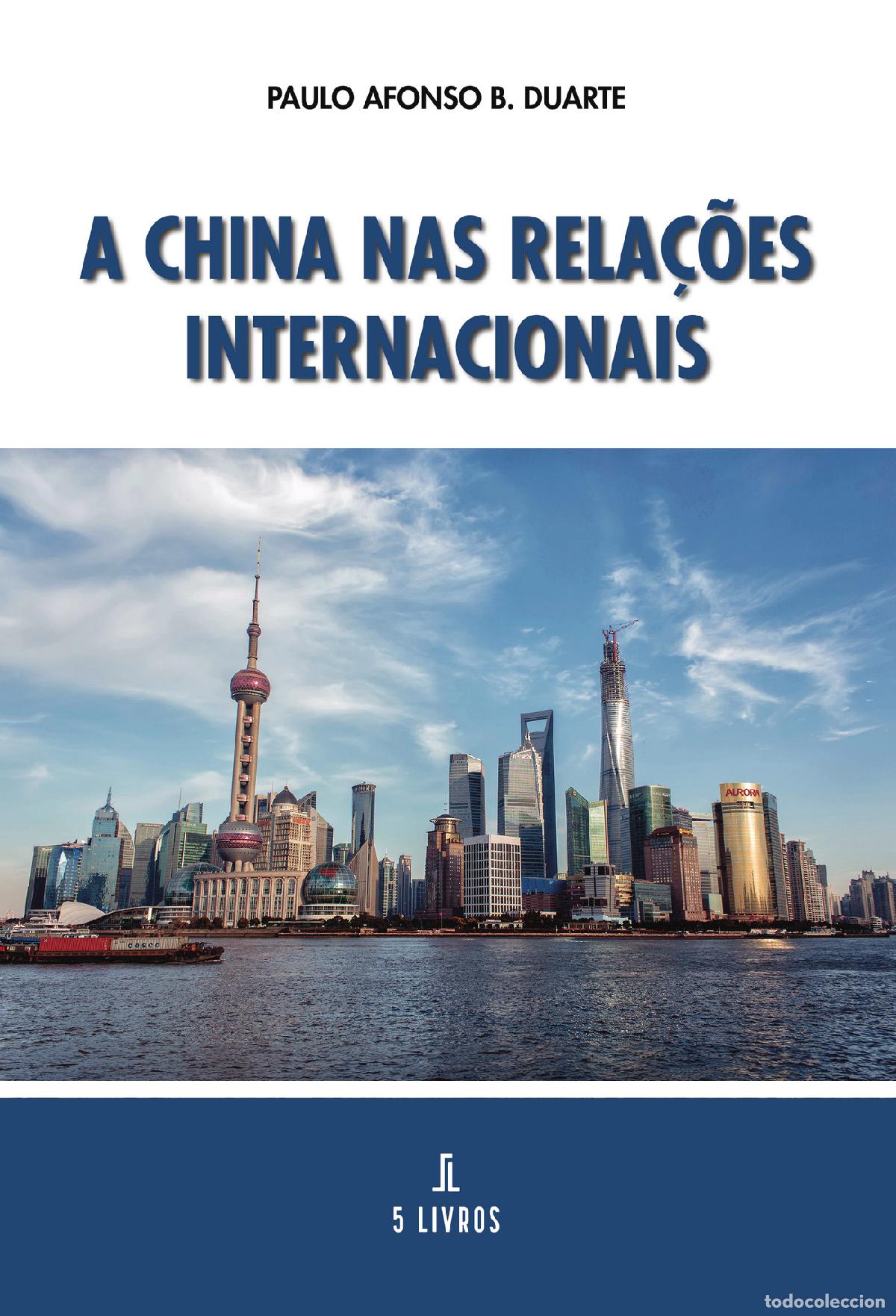 Libri: A China Nas Rela&ccedil;&otilde;es Internacionais - Paulo Afonso B. Duarte