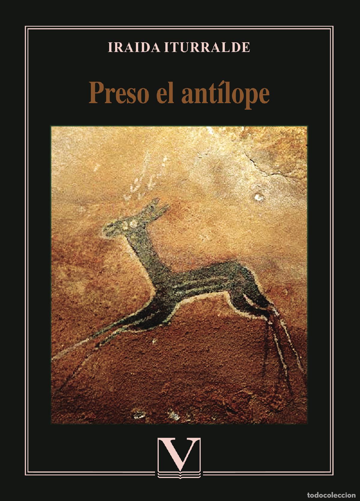 Libros: Preso el ant&iacute;lope - Iraida Iturralde - Foto 1