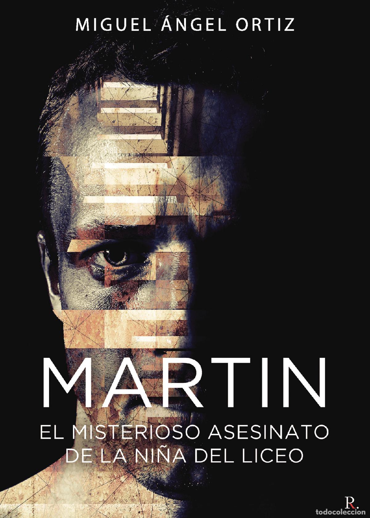 books: Mart&iacute;n - El misterioso asesinato de la ni&ntilde;a del Liceo - Miguel &Aacute;ngel Ort&iacute;z Dorado