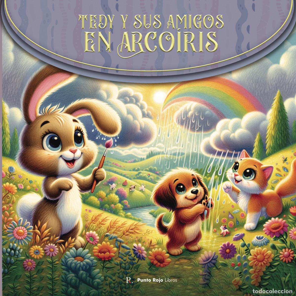 Libri: Tedy y sus amigos en Arco&iacute;ris - Miguel S&aacute;nchez Mart&iacute;n