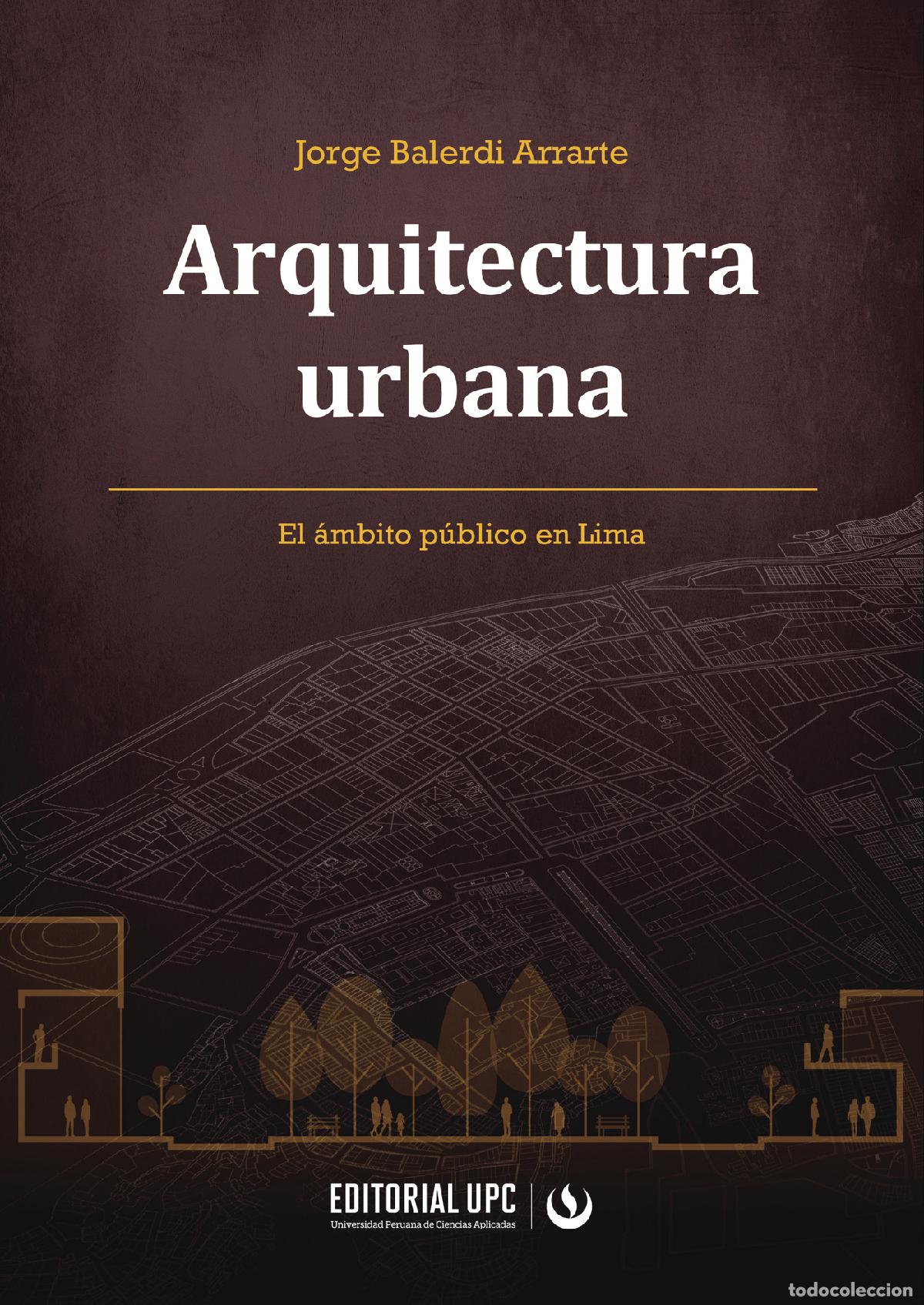 Libri: Arquitectura urbana - El &aacute;mbito p&uacute;blico en Lima - Jorge Alberto Balerdi Arrarte