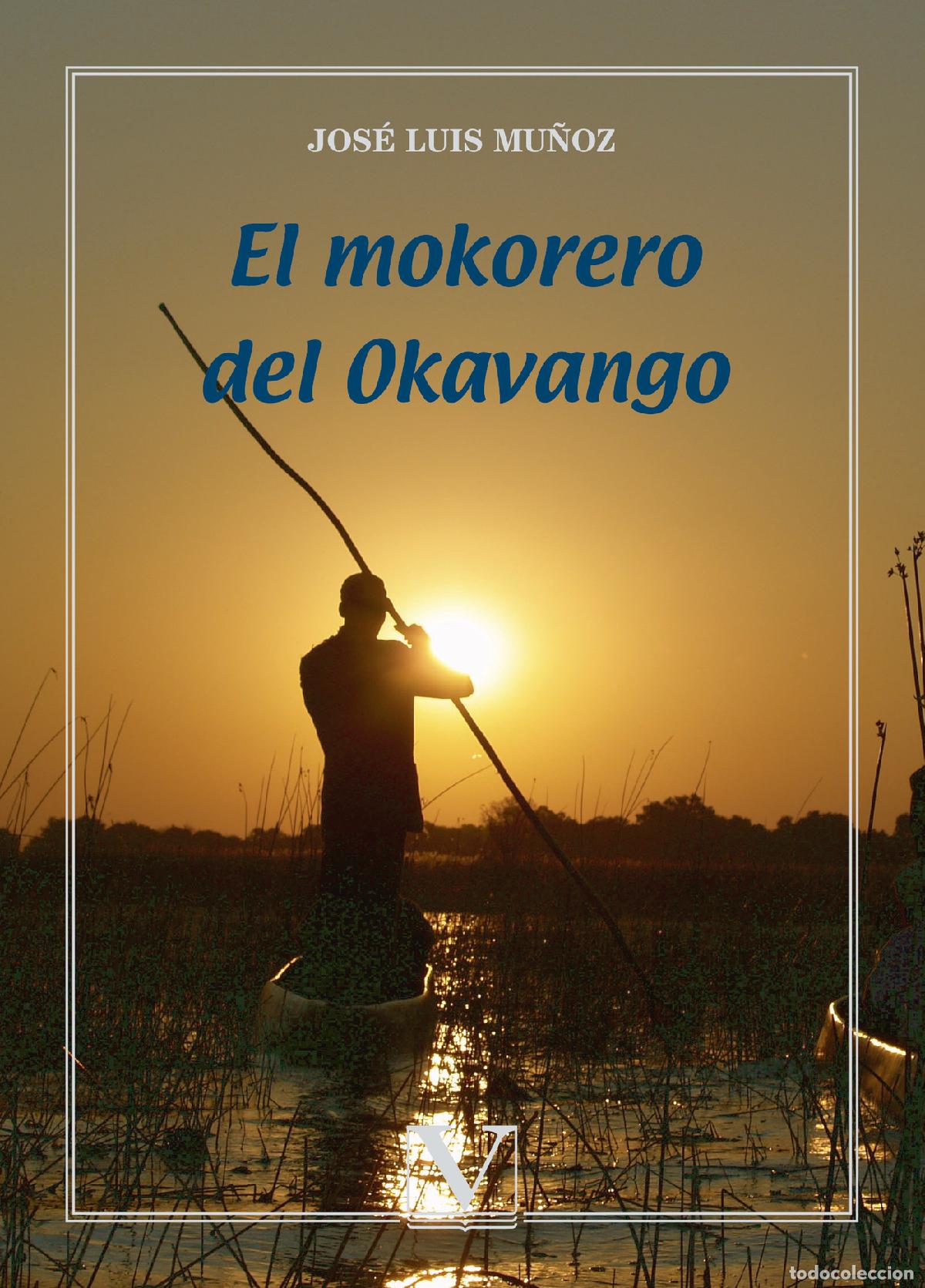 Libros: El mokorero del Okavango - Jos&eacute; Luis Mu&ntilde;oz - Foto 1