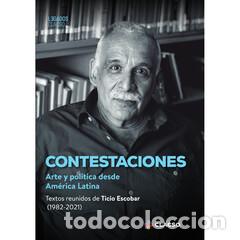 Libri: Contestaciones - Arte y pol&iacute;tica desde Am&eacute;rica Latina - Ticio Escobar