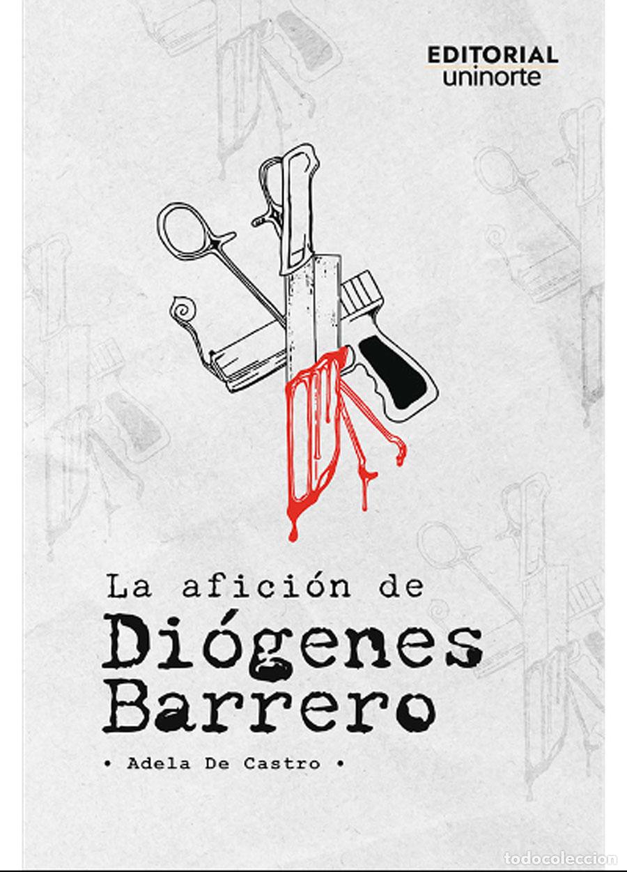 B&uuml;cher: La afici&oacute;n de Di&oacute;genes Barrero - Adela de Castro