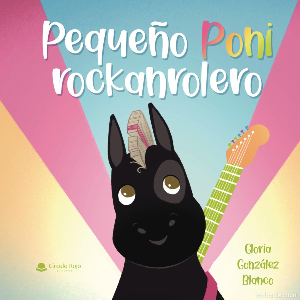 Libros: Peque&ntilde;o poni rockanrolero - Gloria Gonz&aacute;lez Blanco
