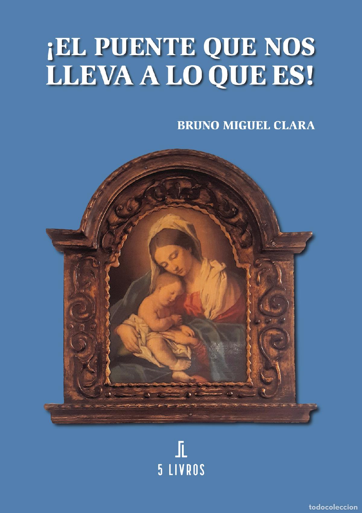 Libri: &iexcl;El Puente que nos lleva a lo que Es! - Bruno Miguel Clara