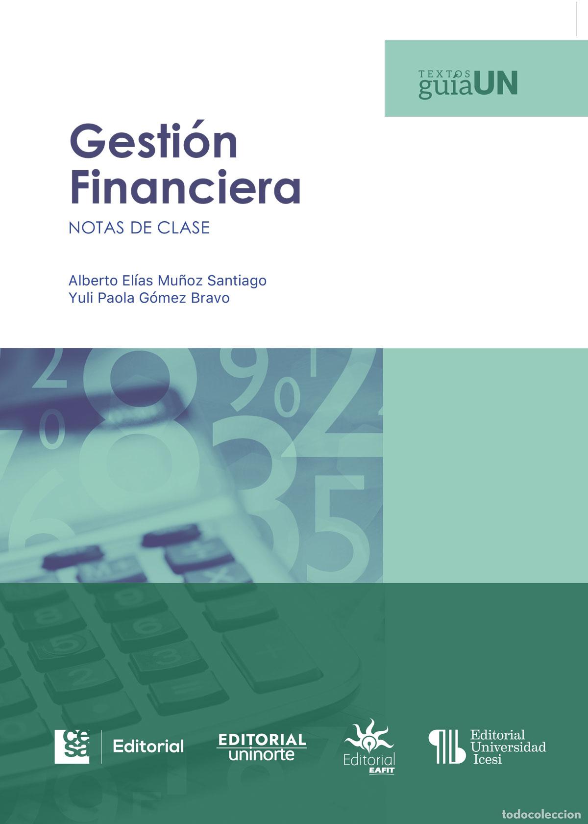 Libri: Gesti&oacute;n financiera - Notas de clase - Alberto El&iacute;as Mu&ntilde;oz Santiago
