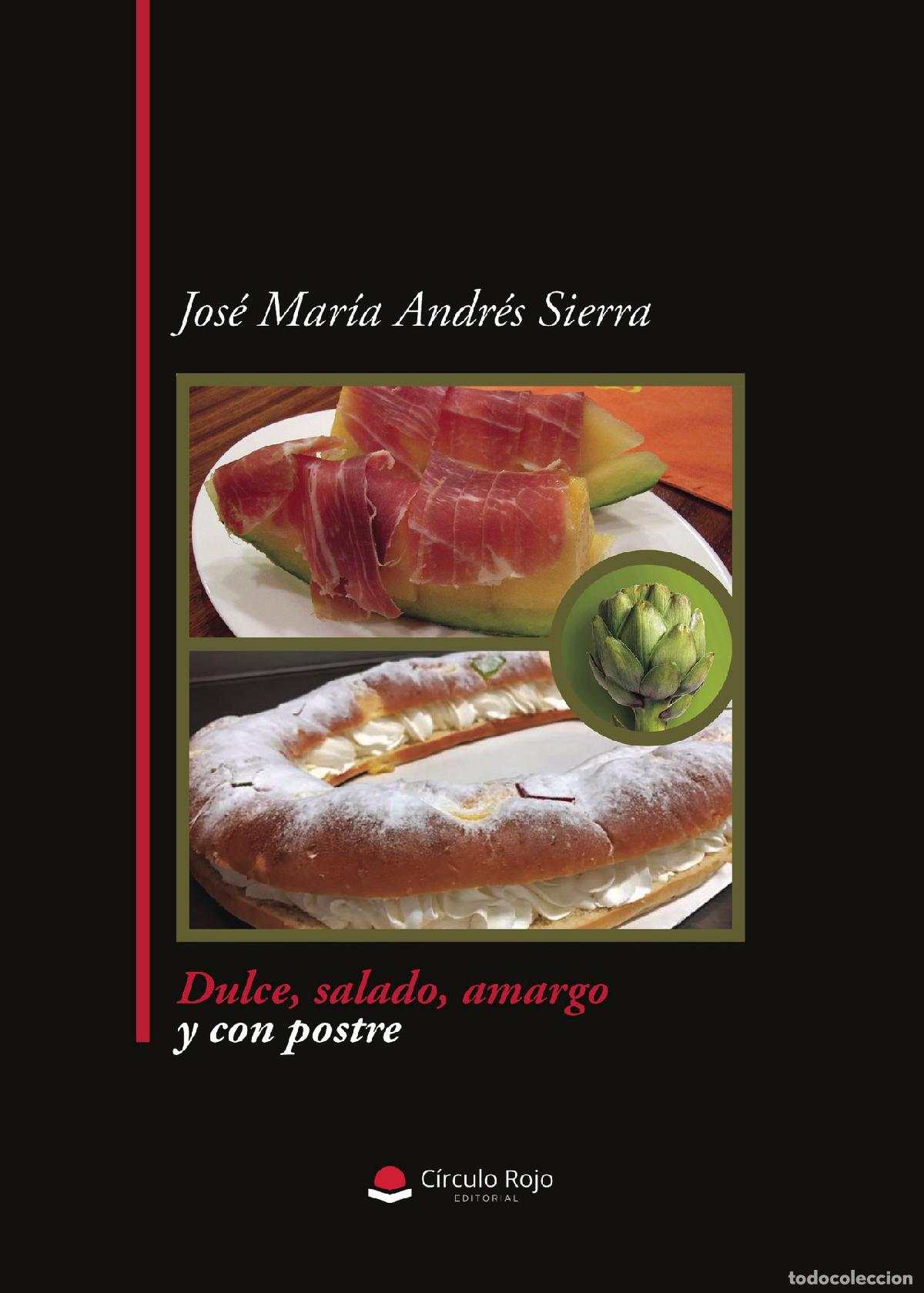 Libros: Dulce, salado, amargo y con postre - Jos&eacute; Mar&iacute;a Andr&eacute;s Sierra