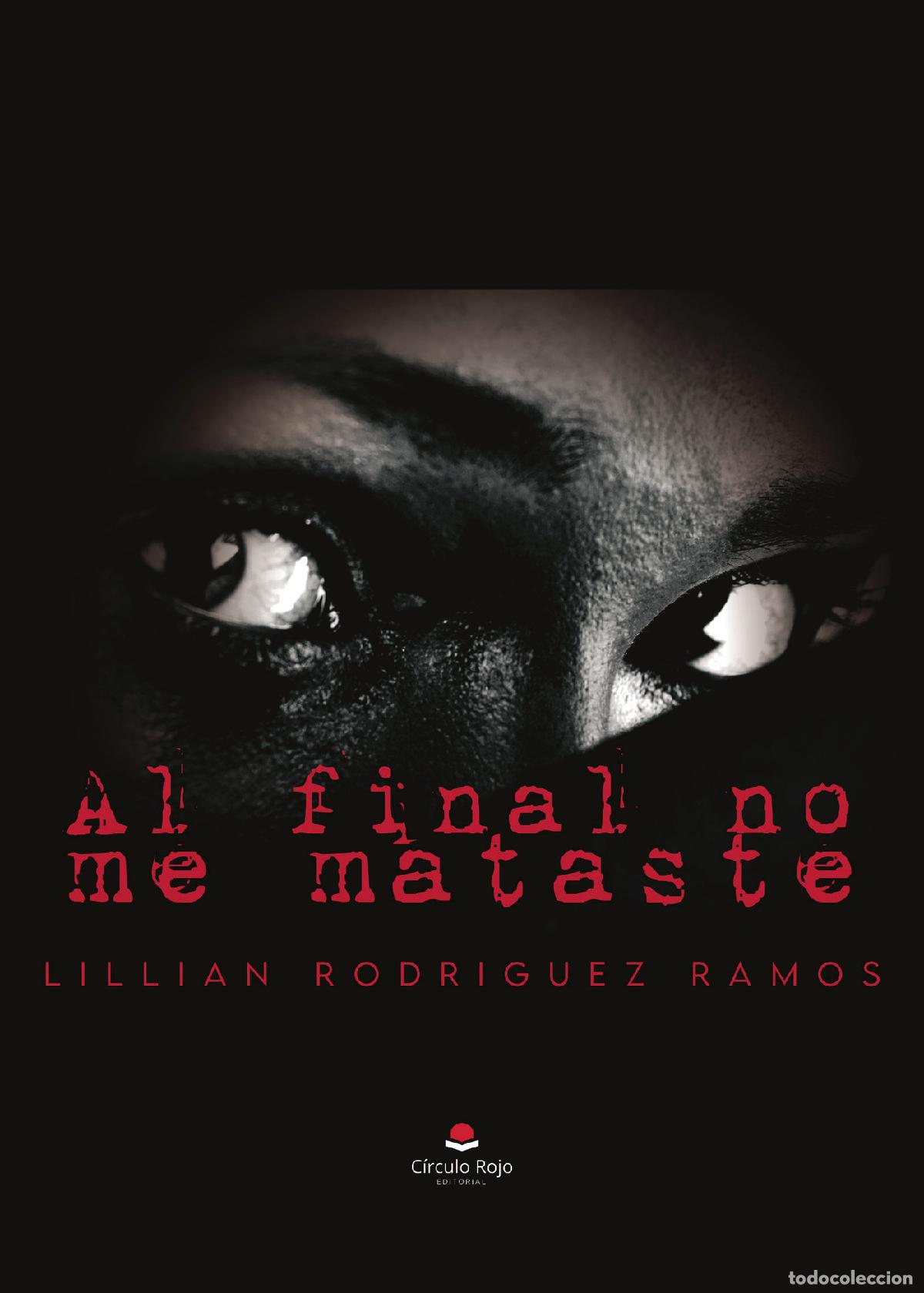 Libros: Al final no me mataste - Lillian Rodriguez Ramos - Foto 1