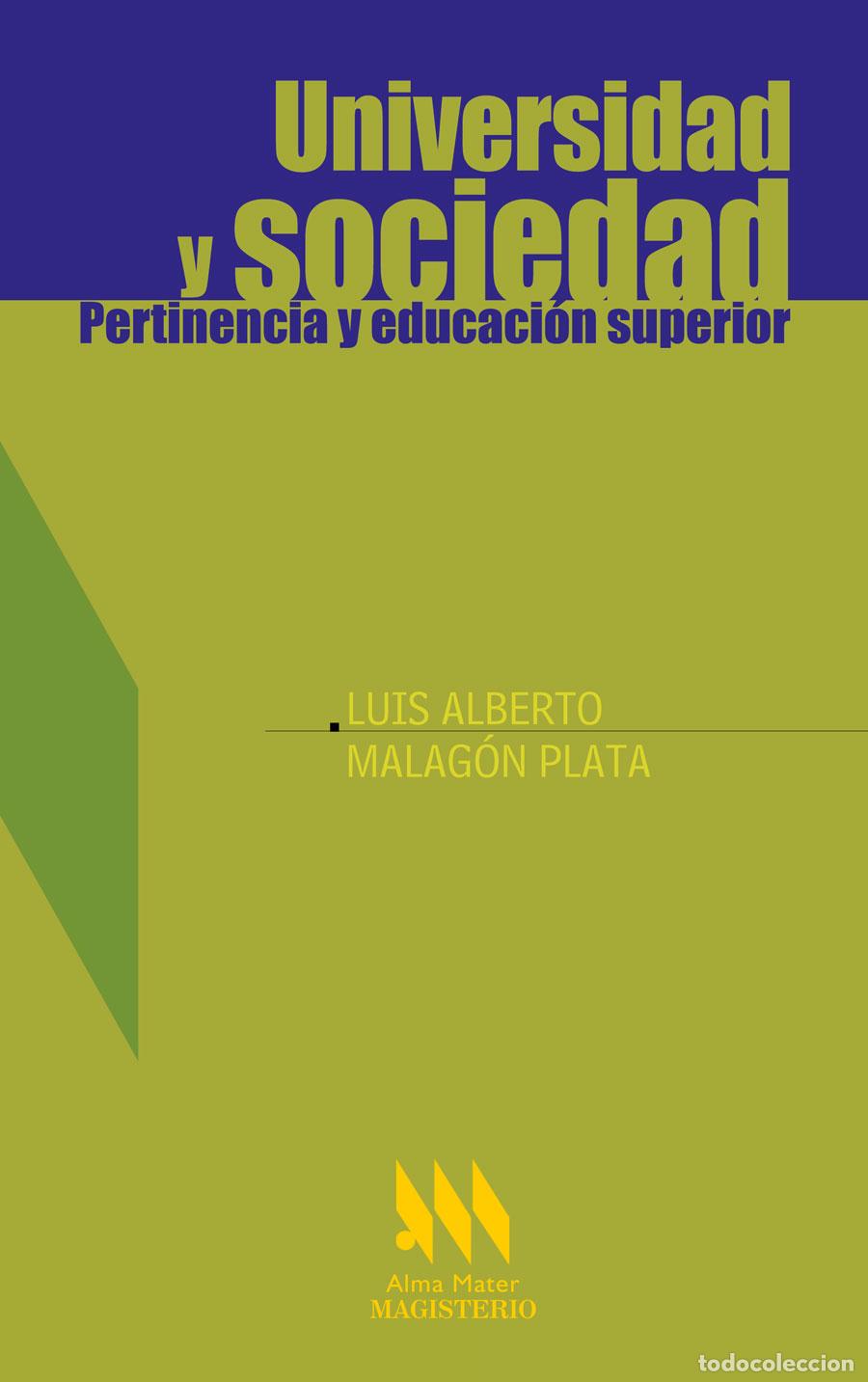 Libri: Universidad y sociedad - Pertinencia y educaci&oacute;n superior - Luis Alberto Malag&oacute;n Plata