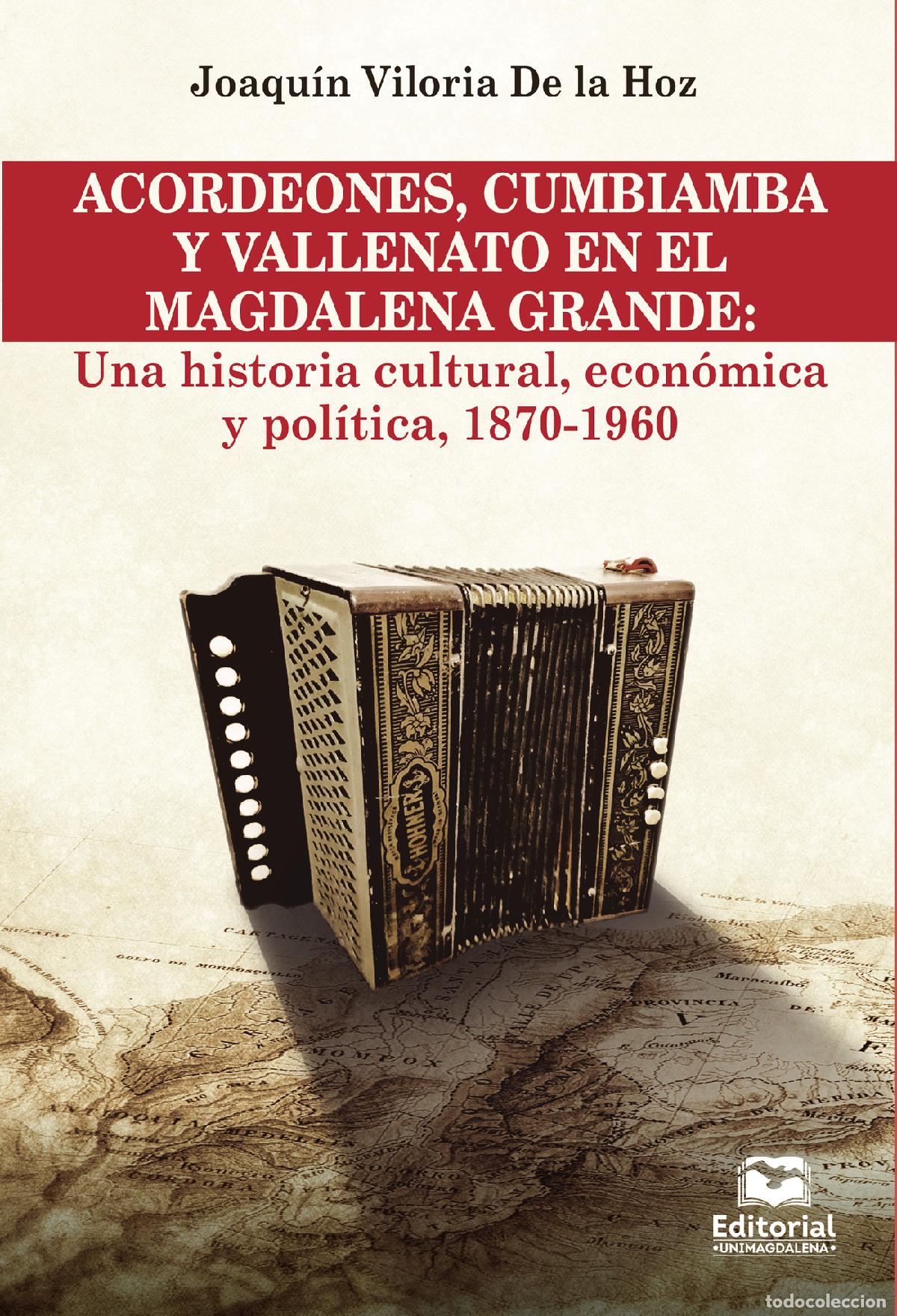 B&uuml;cher: Acordeones, cumbiamba y vallenato en el magdalena grande - Una historia cultural, econ&oacute;mica y pol&iacute;ti