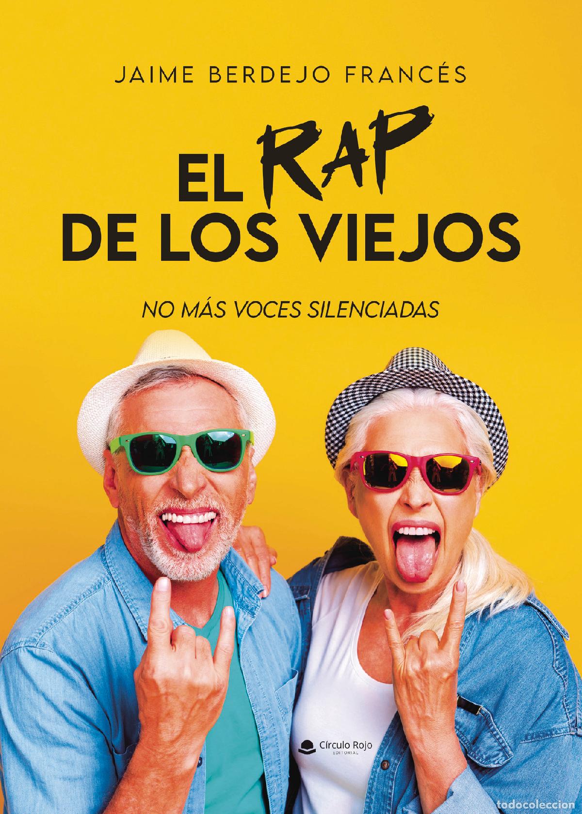 Livros: El rap de los viejos - NO M&Aacute;S VOCES SILENCIADAS - Jaime Berdejo Franc&eacute;s
