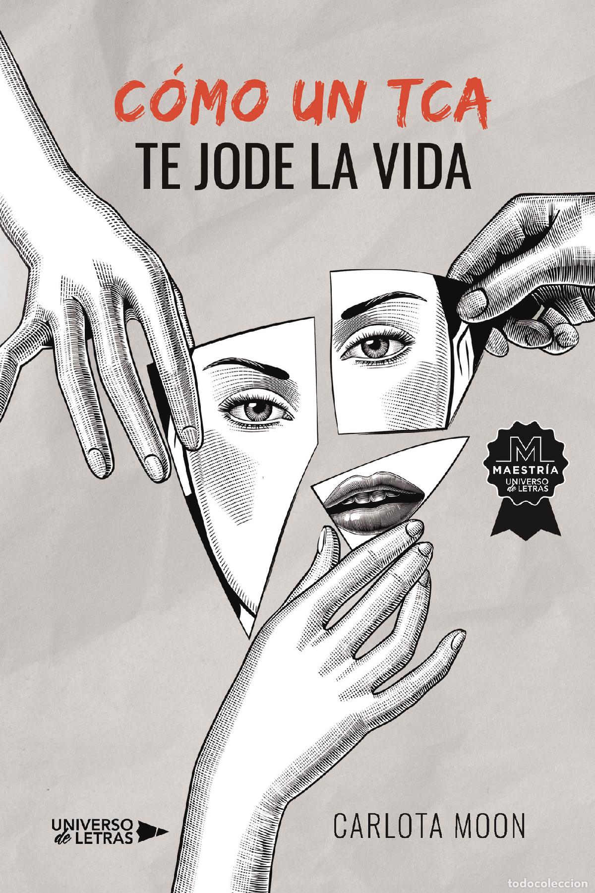 Libros: C&oacute;mo un TCA te jode la vida - Carlota Moon