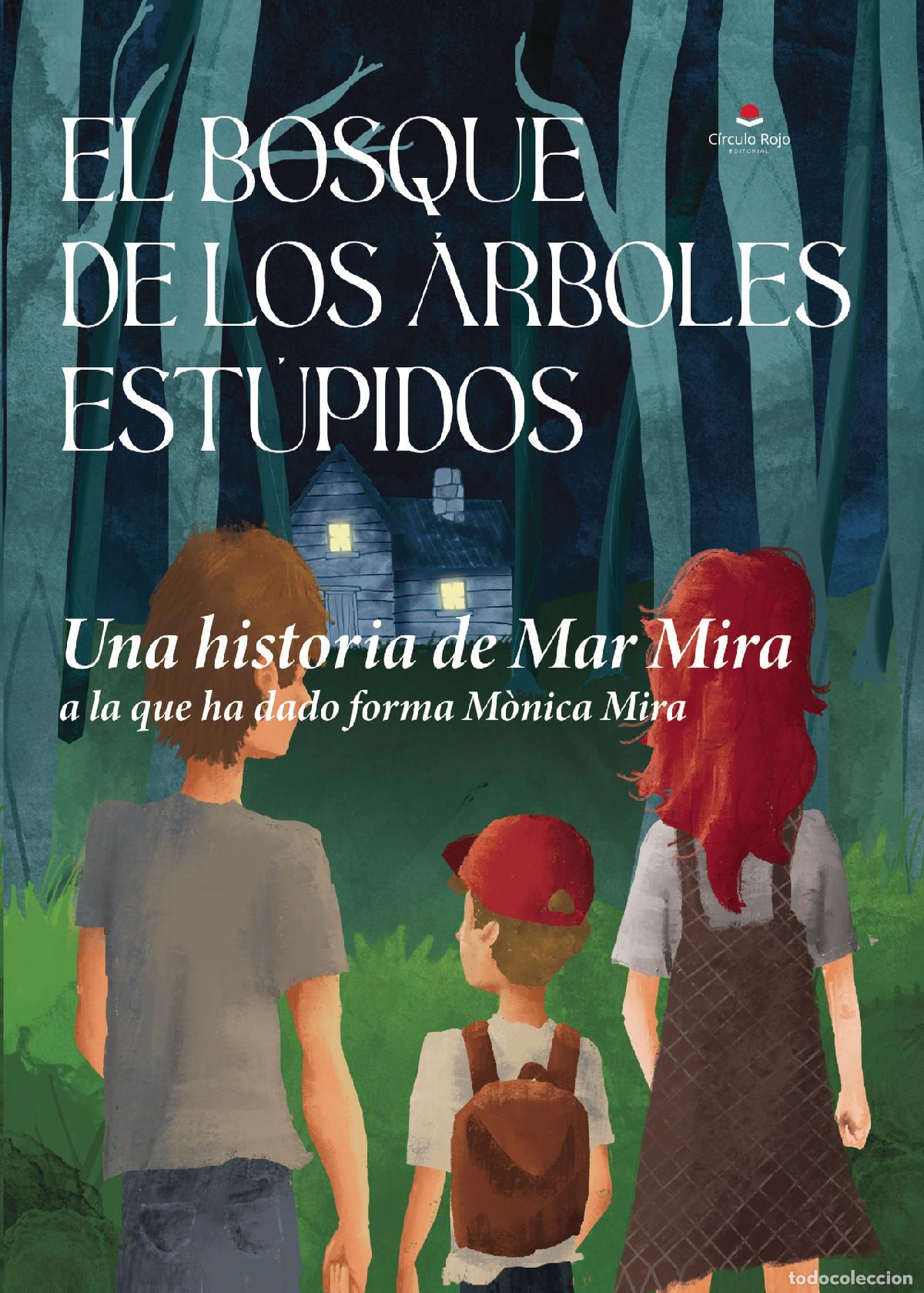 books: El bosque de los &aacute;rboles est&uacute;pidos - M&Ograve;NICA MIRA GARC&Eacute;S