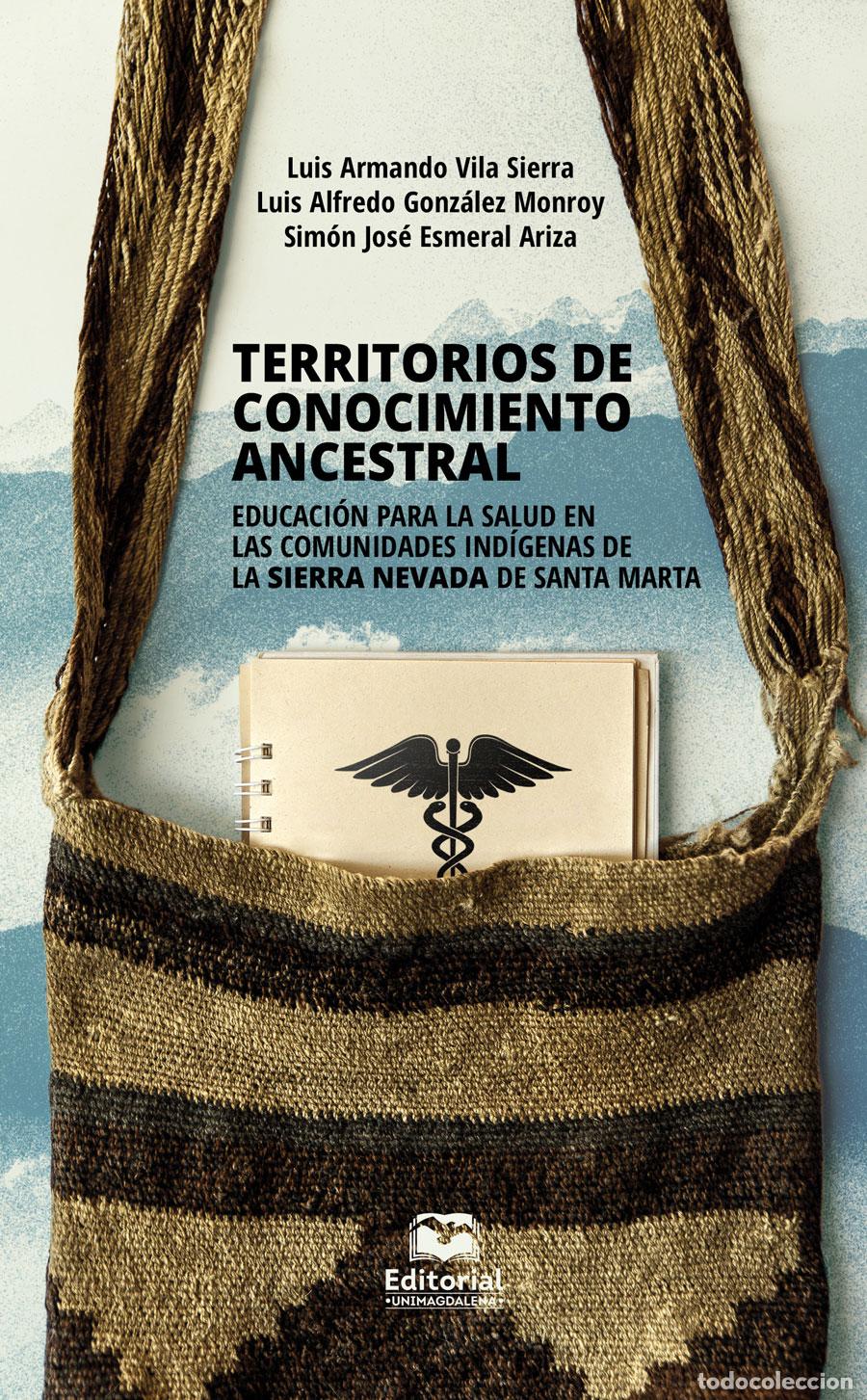 books: Territorios de conocimiento ancestral - Educaci&oacute;n para la salud en las comunidades ind&iacute;genas de la S