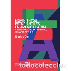 Libros: Movimientos estudiantiles en Am&eacute;rica Latina - Interrogantes para su historia, presente y futuro - Ni