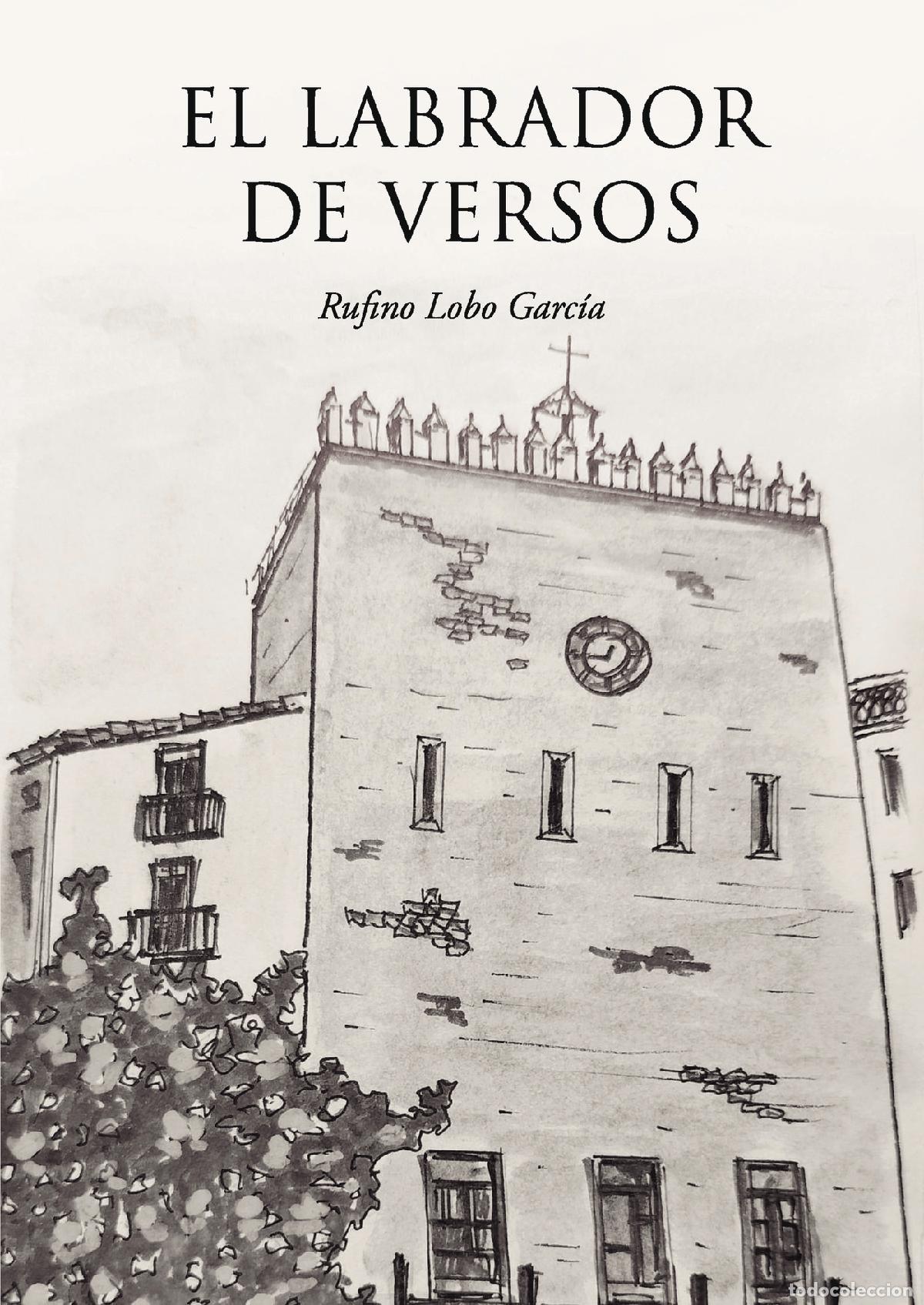 Libri: El labrador de versos - Rufino Lobo Garc&iacute;a