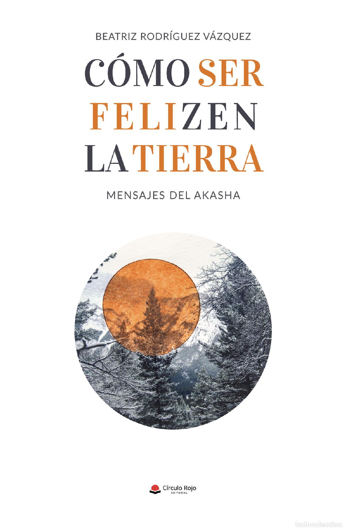 Libri: C&oacute;mo ser feliz en la Tierra - Beatriz Rodr&iacute;guez V&aacute;zquez