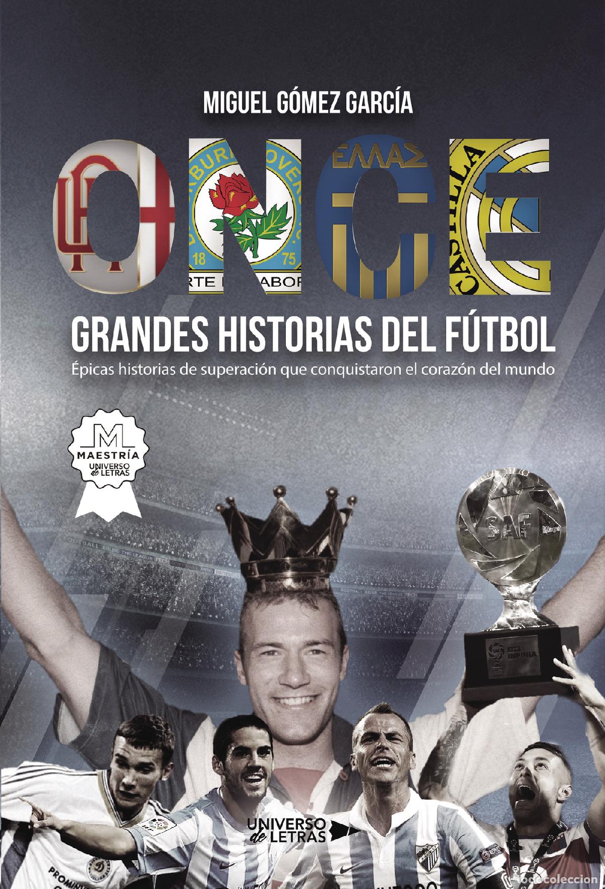 Libros: Once grandes historias de f&uacute;tbol - &Eacute;picas historias de superaci&oacute;n que conquistaron el coraz&oacute;n del mu