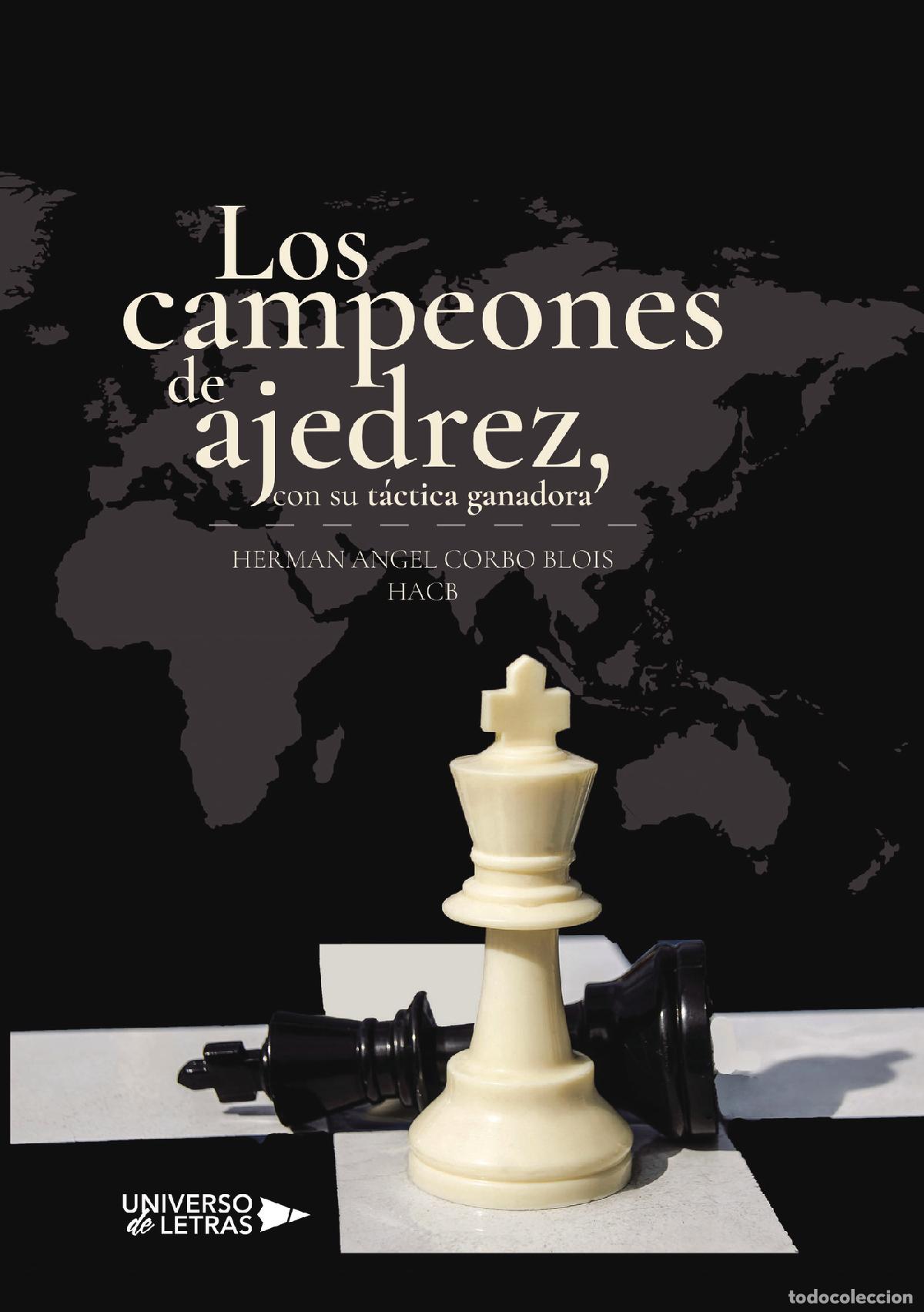 Libros: Los campeones de ajedrez con su t&aacute;ctica ganadora - Herman Angel Corbo Blois