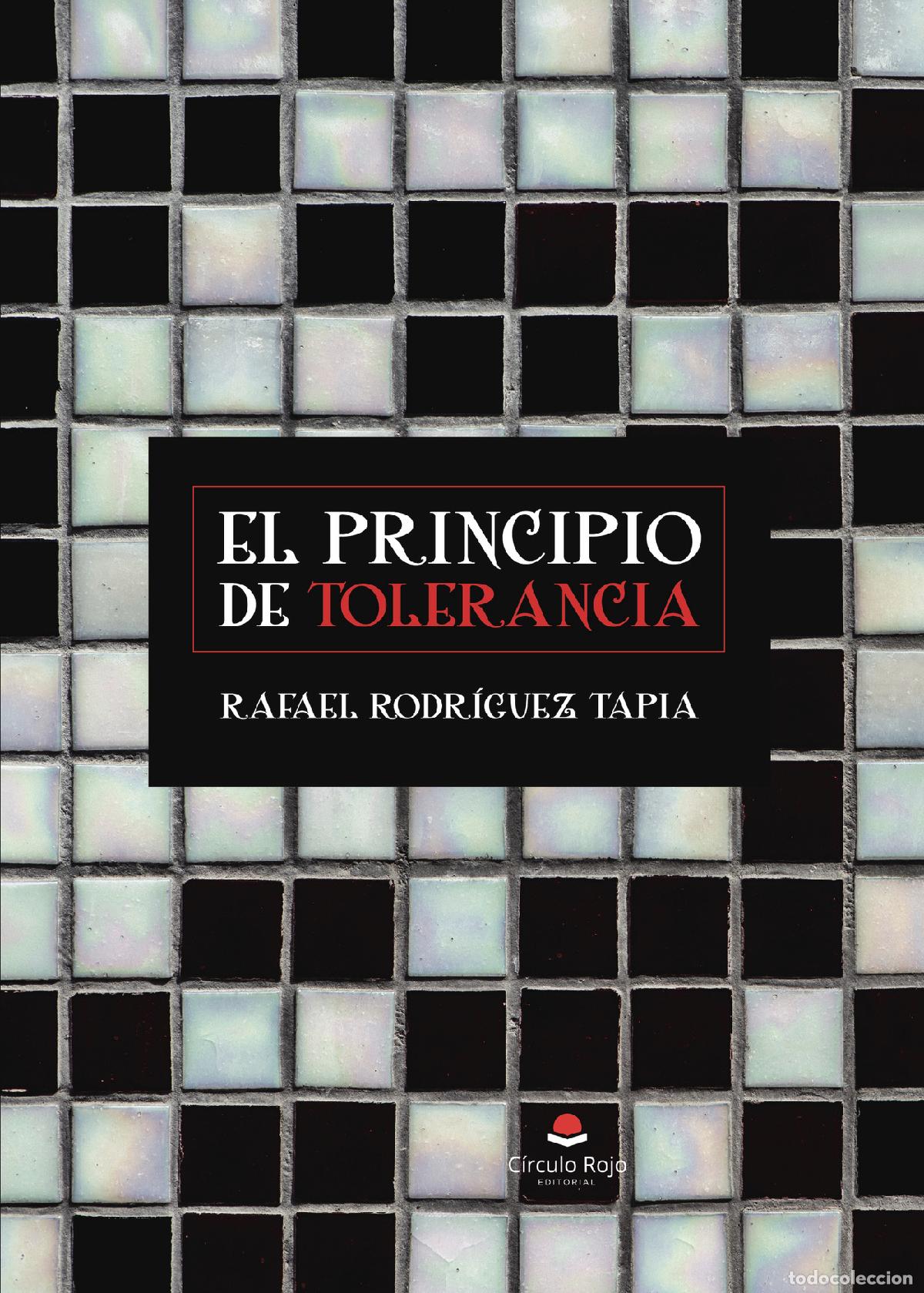 Libri: El principio de tolerancia - Rafael Rodr&iacute;guez Tapia