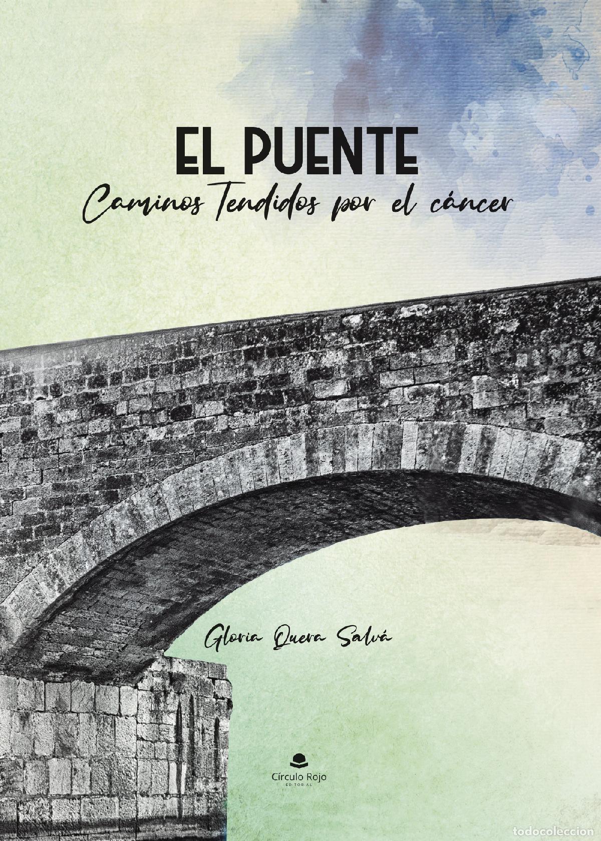B&uuml;cher: El Puente. Caminos tendidos por el c&aacute;ncer - Gloria Quera Salv&aacute;