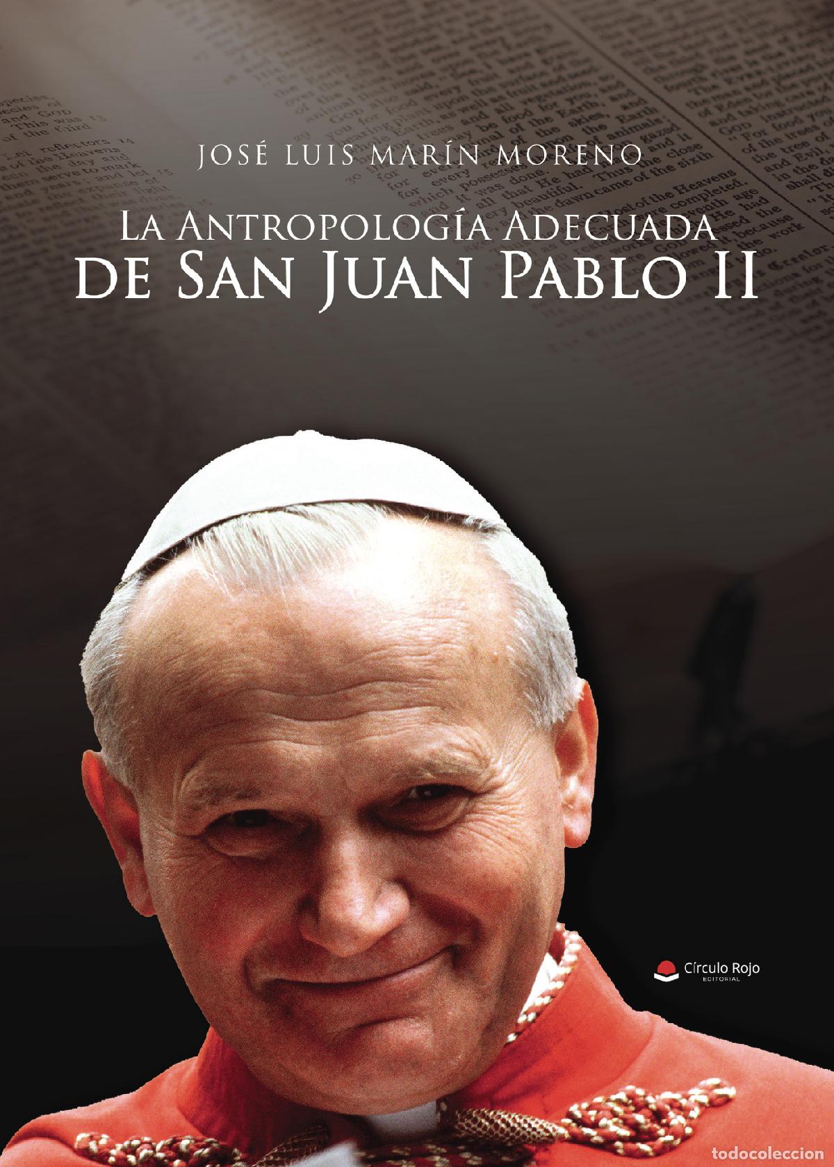 Libri: La Antropologia Adecuada de San Juan Pablo II - Jos&eacute; Luis Mar&iacute;n Moreno