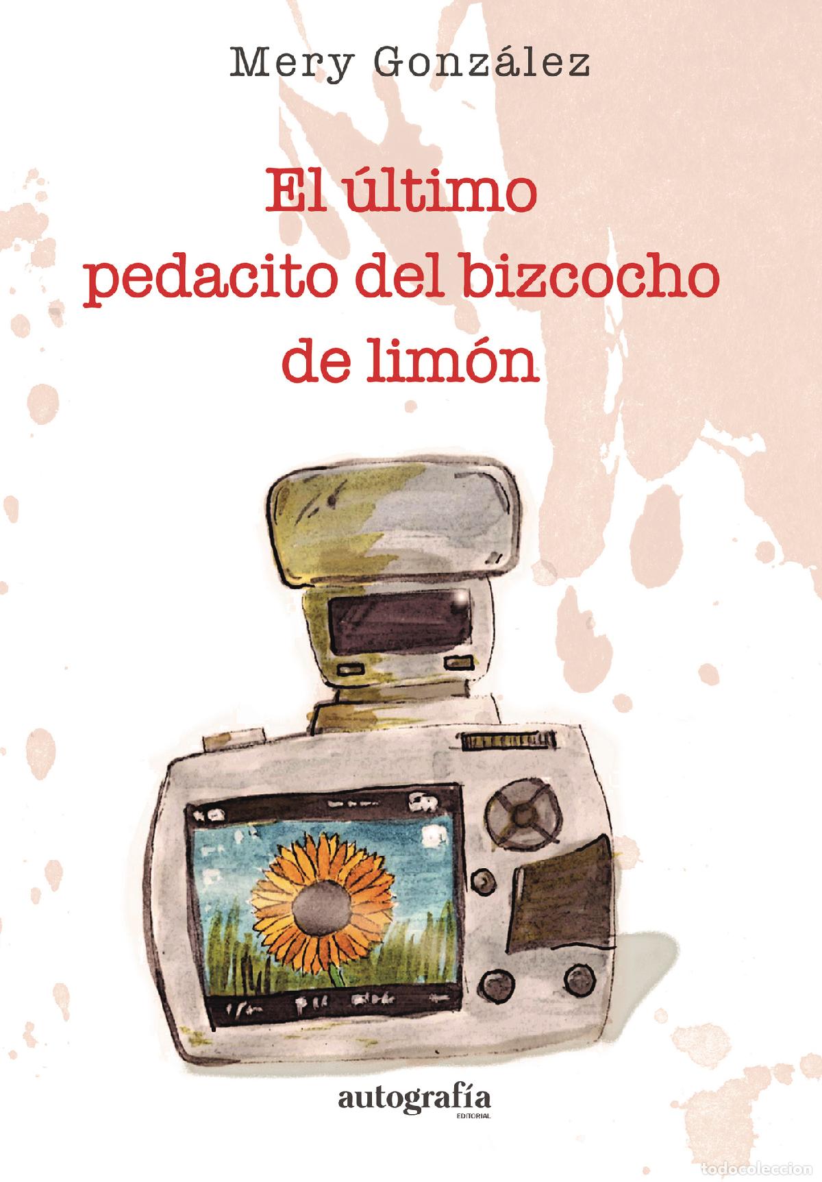 Libri: El &uacute;ltimo pedacito del bizcocho de lim&oacute;n - Mery Gonz&aacute;lez