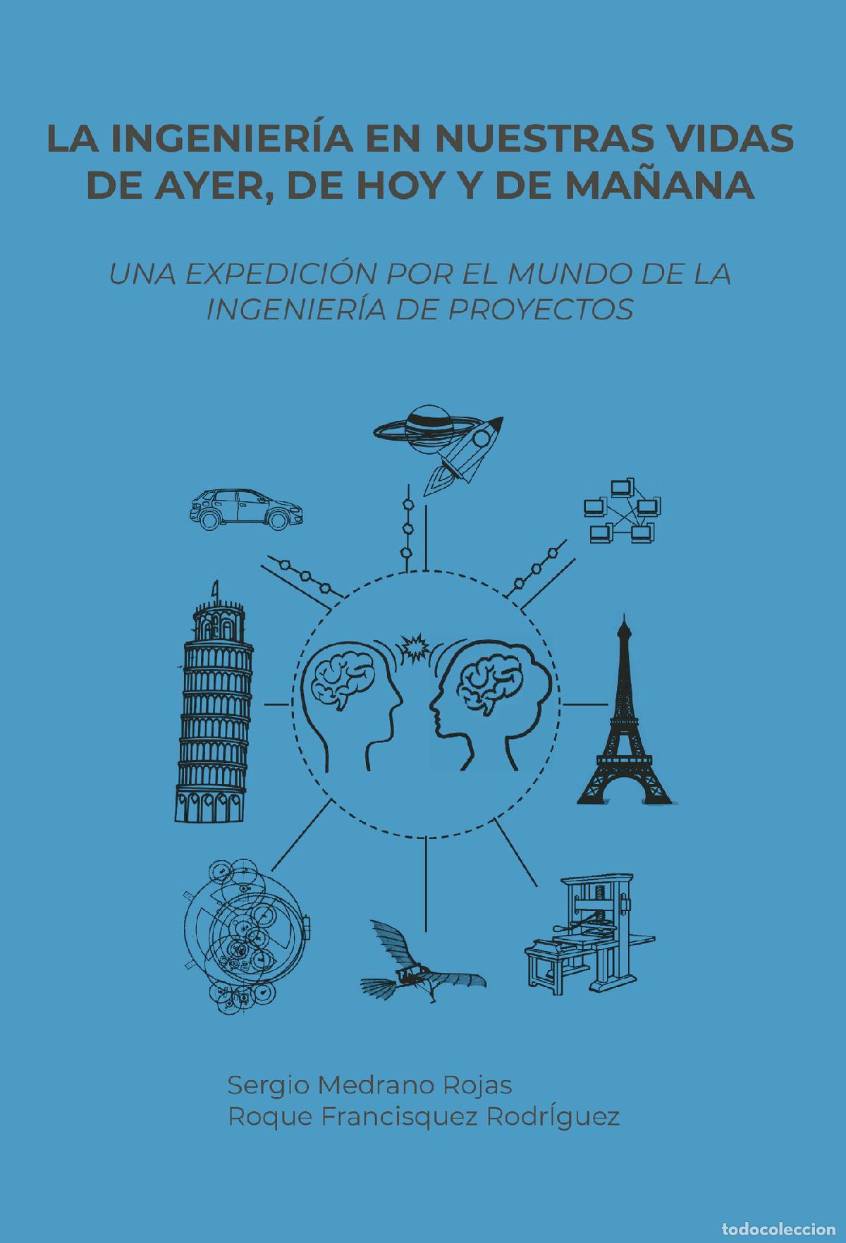 Libros: LA INGENIER&Iacute;A EN NUESTRAS&nbsp;VIDAS DE AYER, DE HOY Y DE MA&Ntilde;ANA - ROQUE FRANCISQUEZ RODRIGUEZ