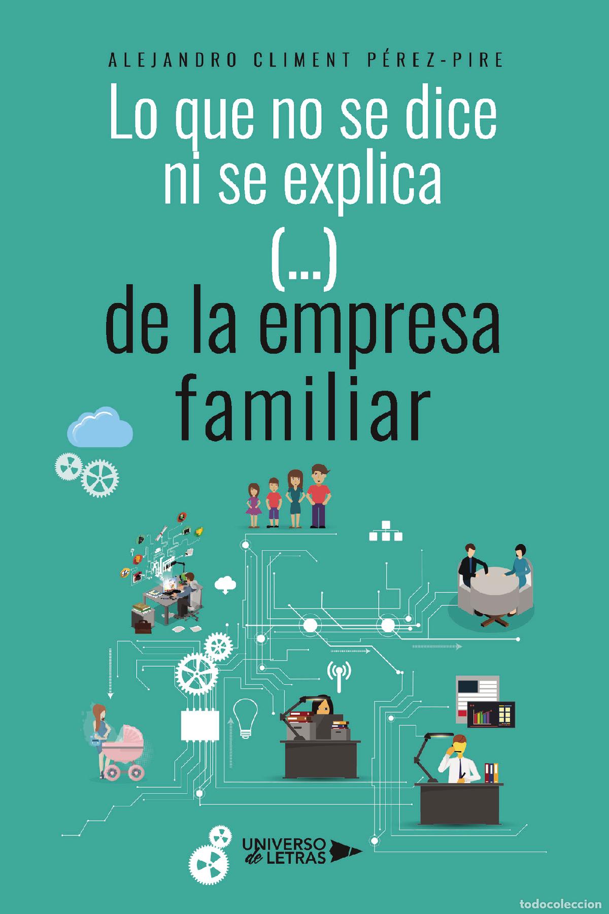 Libros: Lo que no se dice ni se explica (...) de la empresa familiar - Alejandro Climent P&eacute;rez-Pire