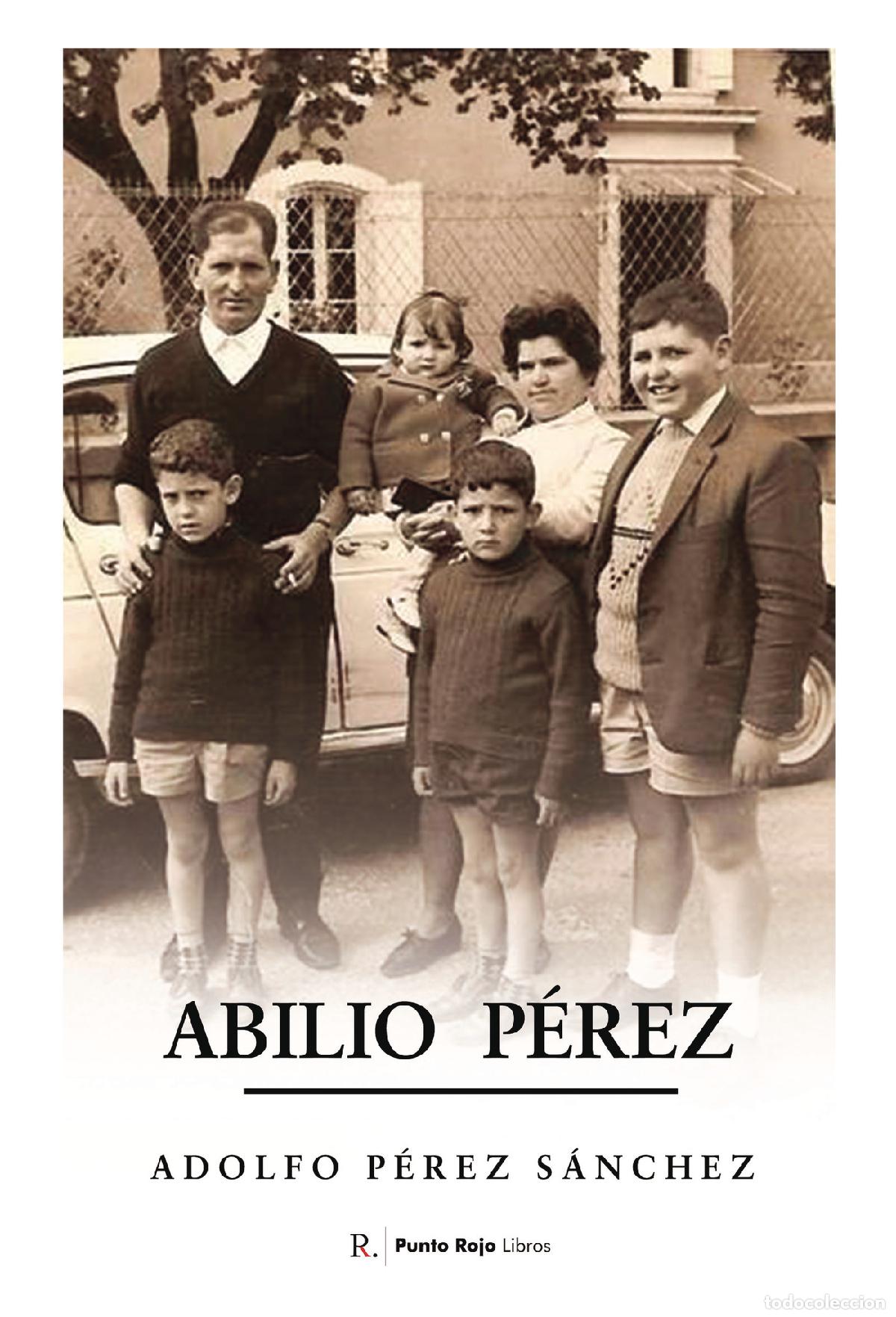Libros: Abilio P&eacute;rez. Edici&oacute;n mejorada - Adolfo P&eacute;rez S&aacute;nchez - Foto 1