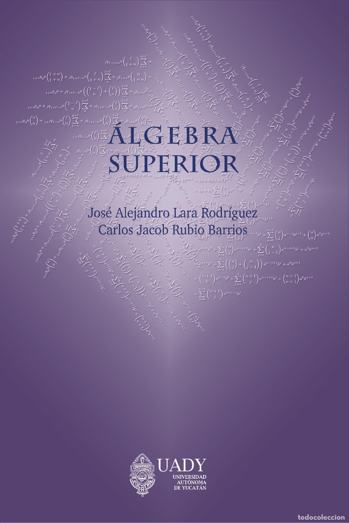 Libros: &Aacute;lgebra superior - Jos&eacute; Alejandro Lara Rodr&iacute;guez - Foto 1