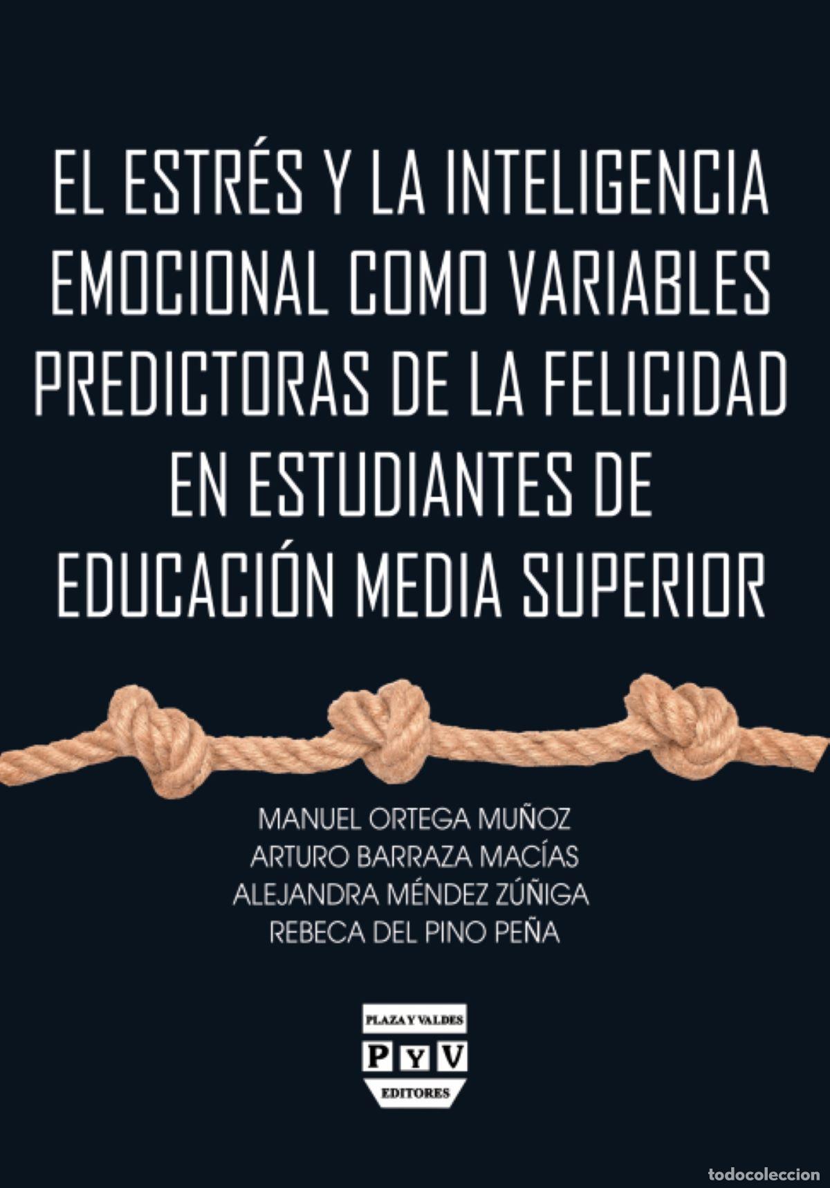 Libros: El estr&eacute;s y la inteligencia emocional como variables predictoras de la felicidad en estudiantes de e