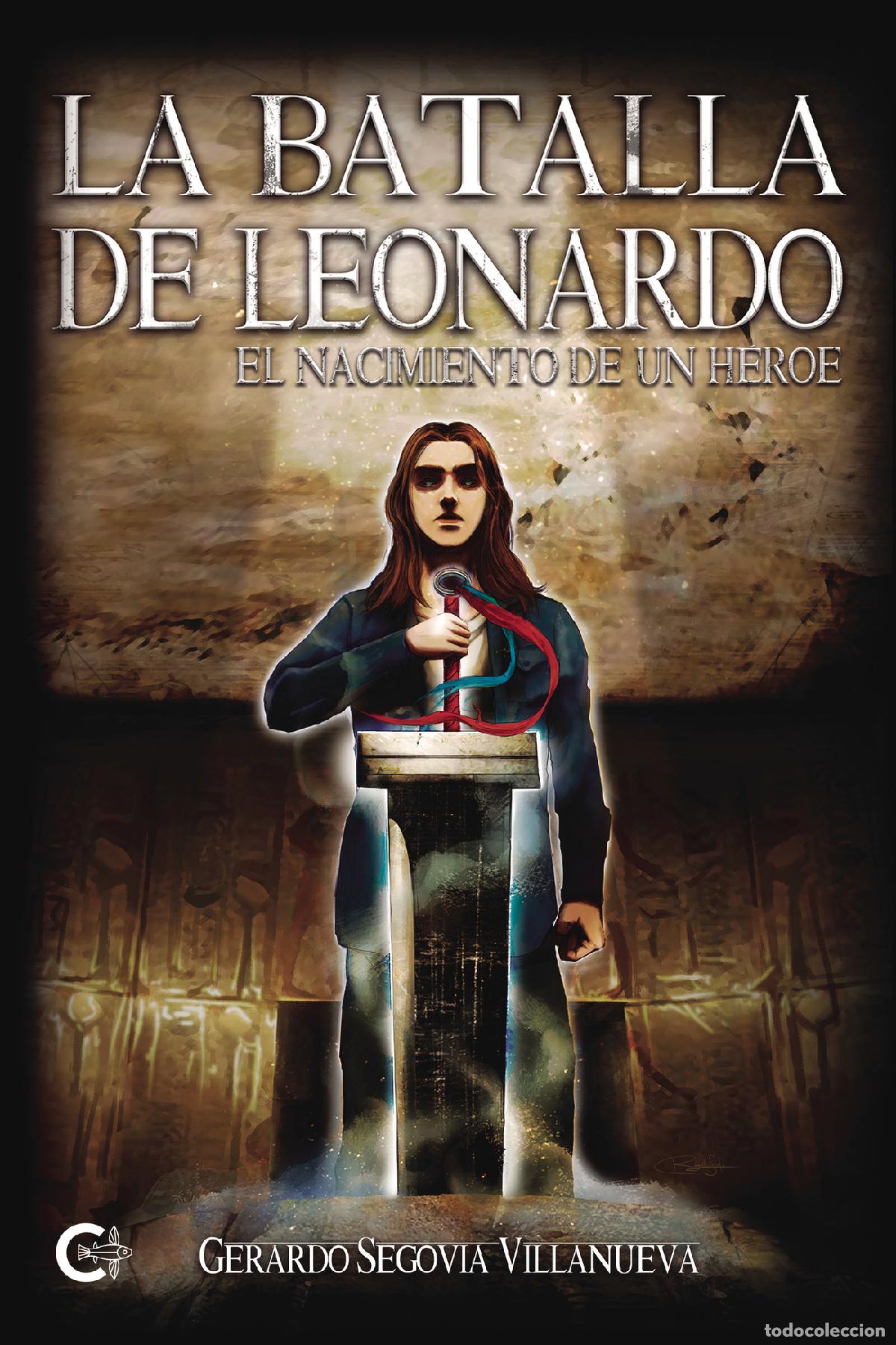 B&uuml;cher: La batalla de Leonardo - El nacimiento de un h&eacute;roe - Gerardo Segovia Villanueva