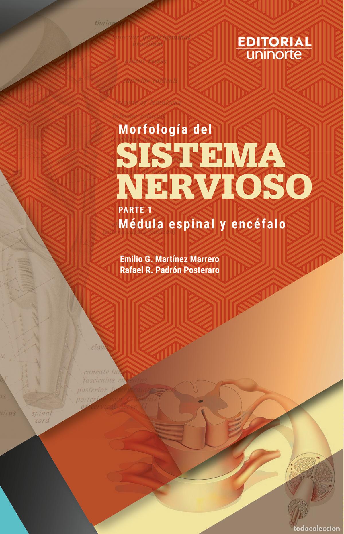 Libri: Morfolog&iacute;a del sistema nervioso - Parte 1: m&eacute;dula espinal y enc&eacute;falo - Emilio Mart&iacute;nez Marrero