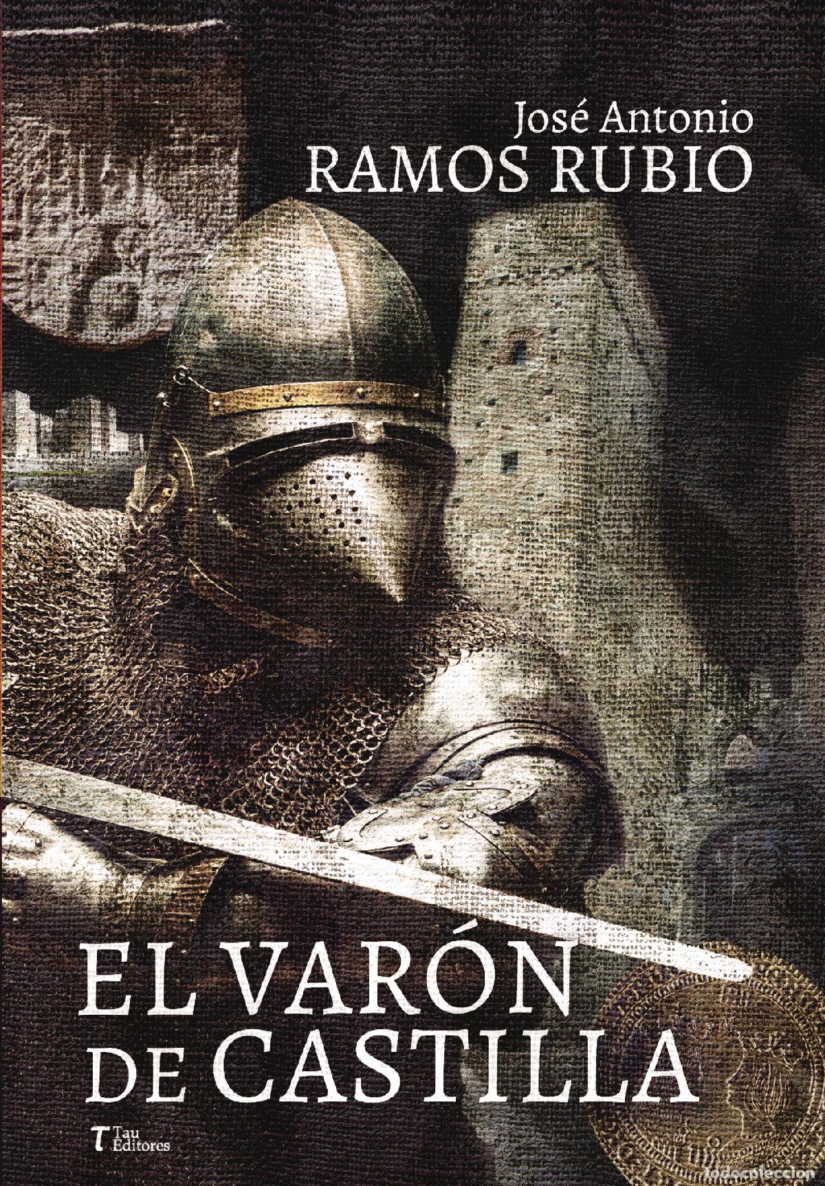 Libri: El var&oacute;n de Castilla - Jos&eacute; Antonio Ramos Rubio