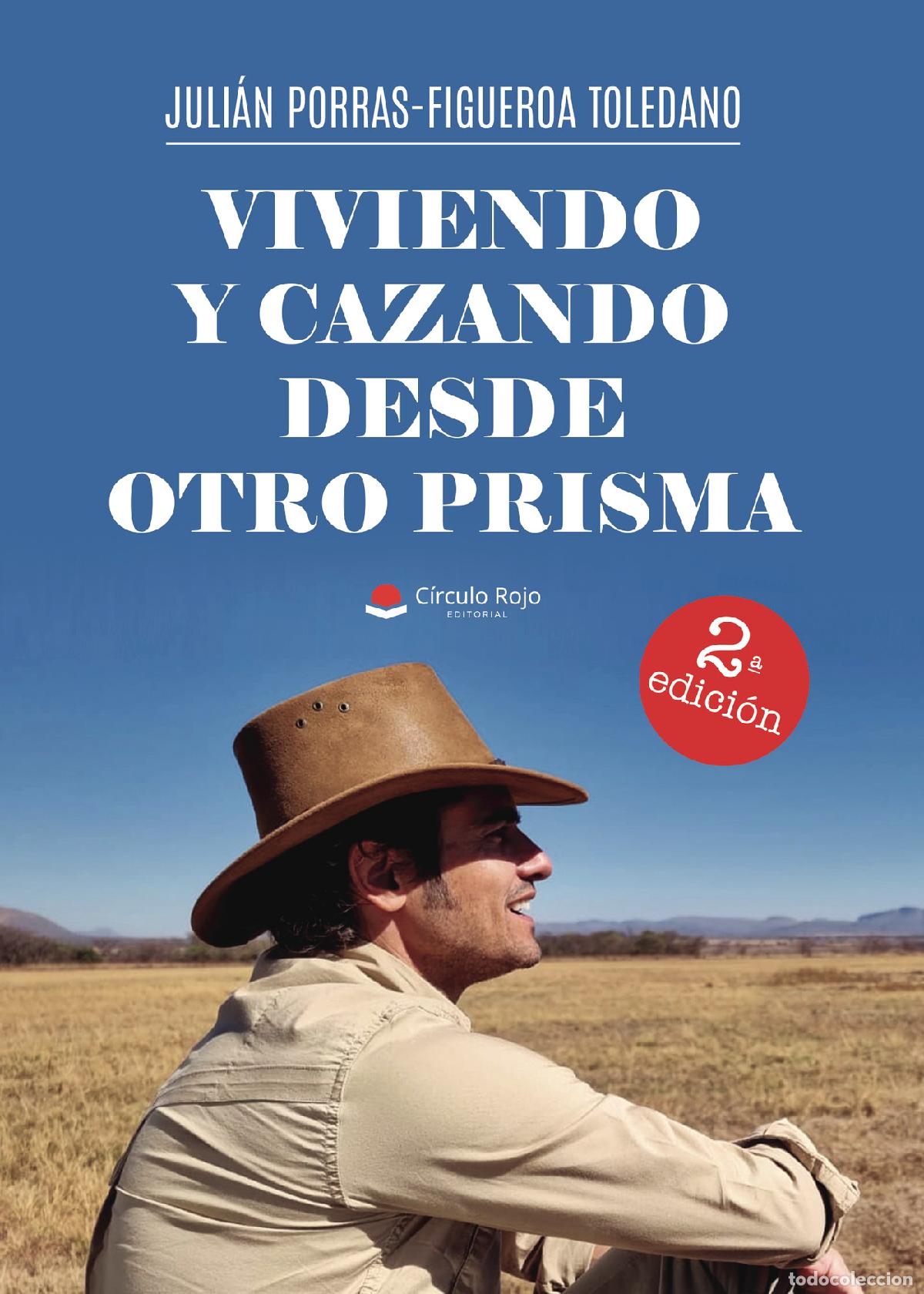 Libri: Viviendo y cazando desde otro prisma - Juli&aacute;n Porras Figueroa Toledano