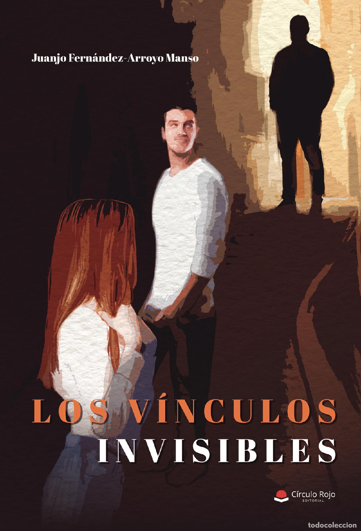 B&uuml;cher: Los v&iacute;nculos invisibles - Juanjo Fern&aacute;ndez-Arroyo Manso